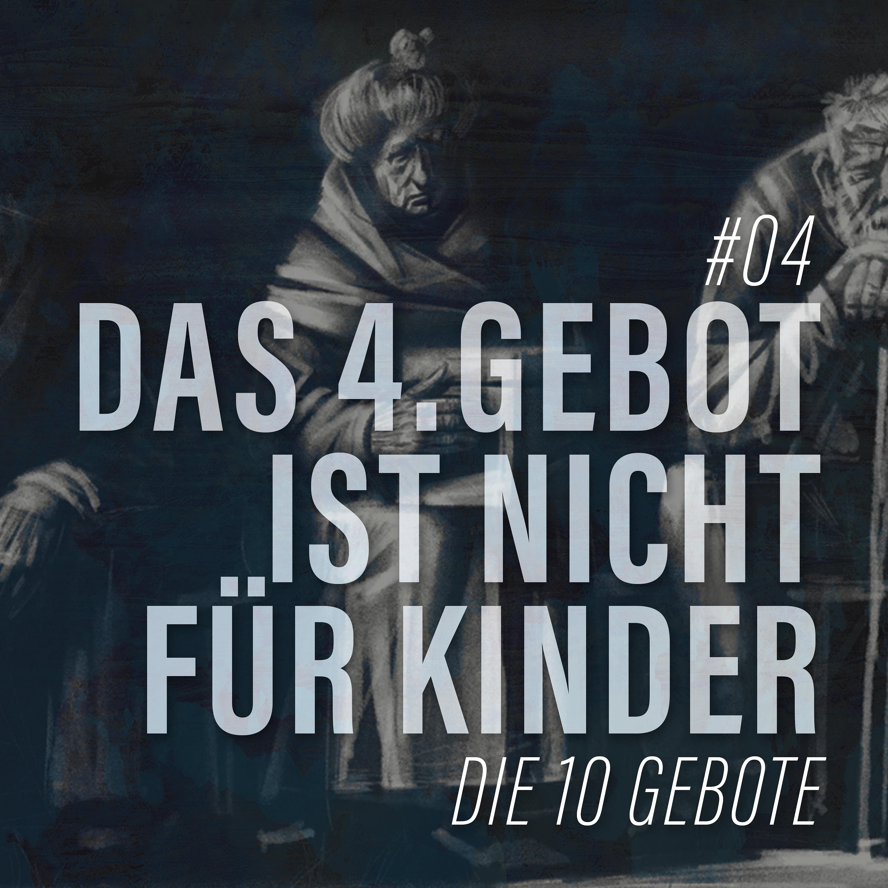 Die Zehn Gebote - Das Vierte Gebot