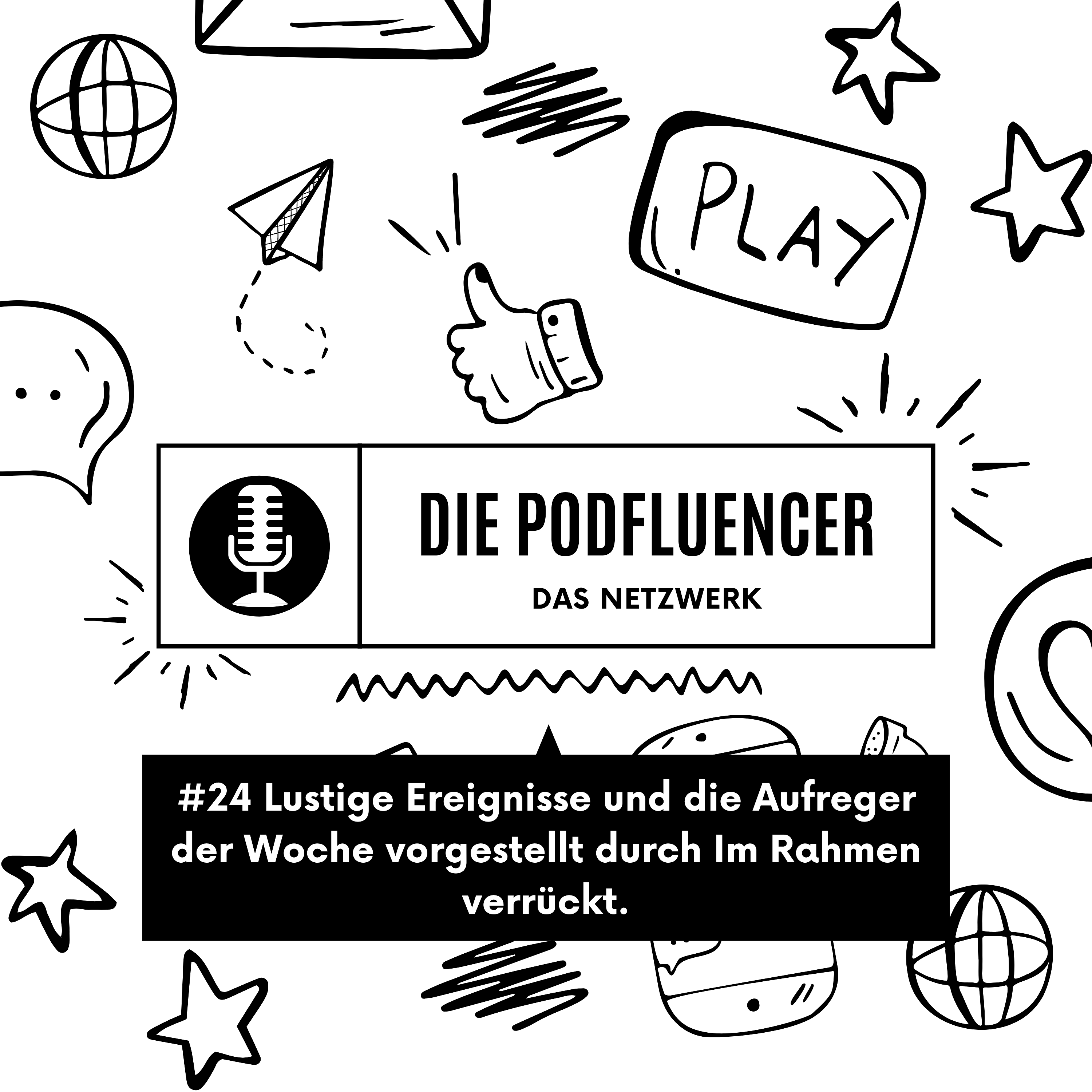 24 Lustige Ereignisse und die Aufreger der Woche vorgestellt by Im Rahmen verrückt episode artwork