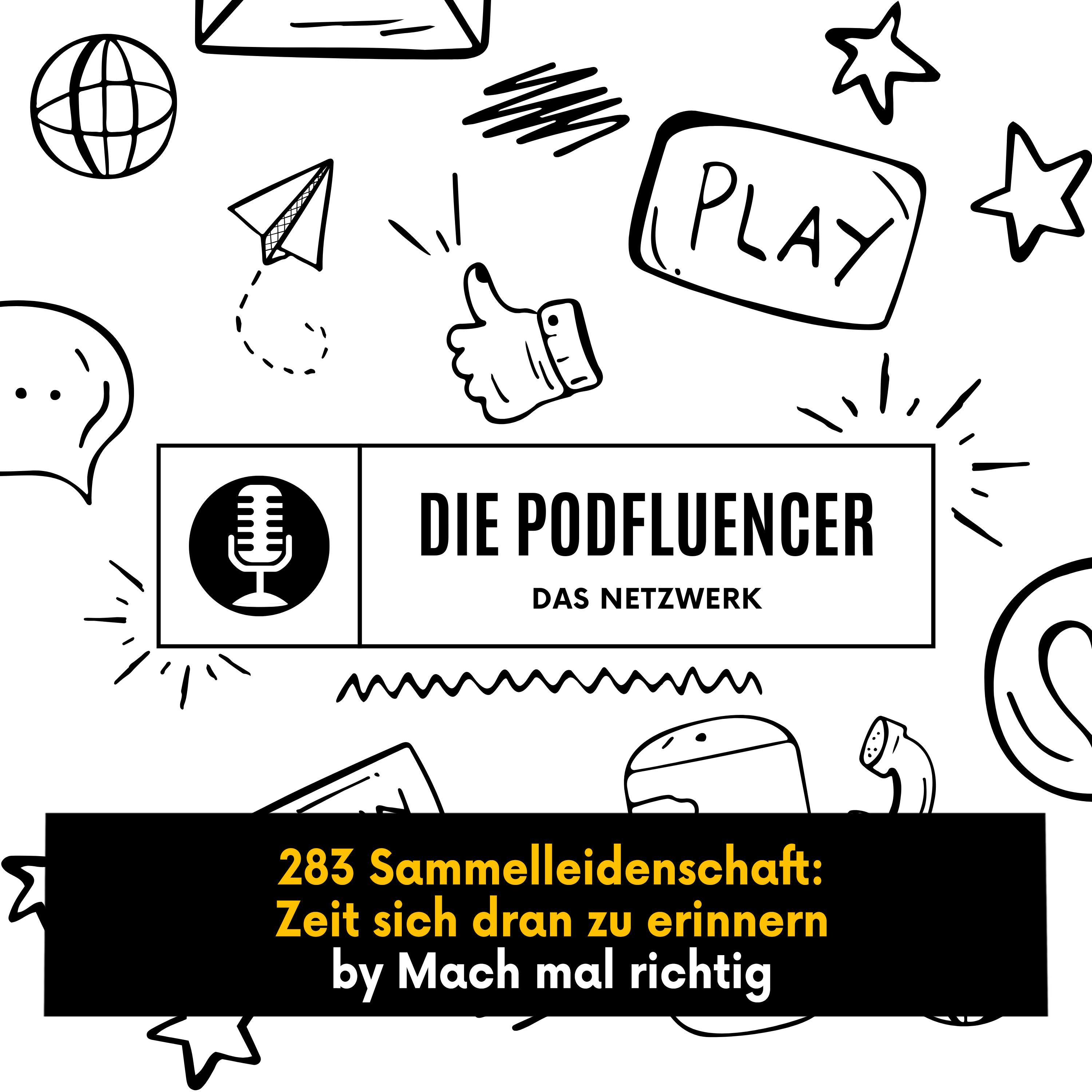 283 Sammelleidenschaft: Zeit sich dran zu erinnern by Mach mal richtig episode artwork