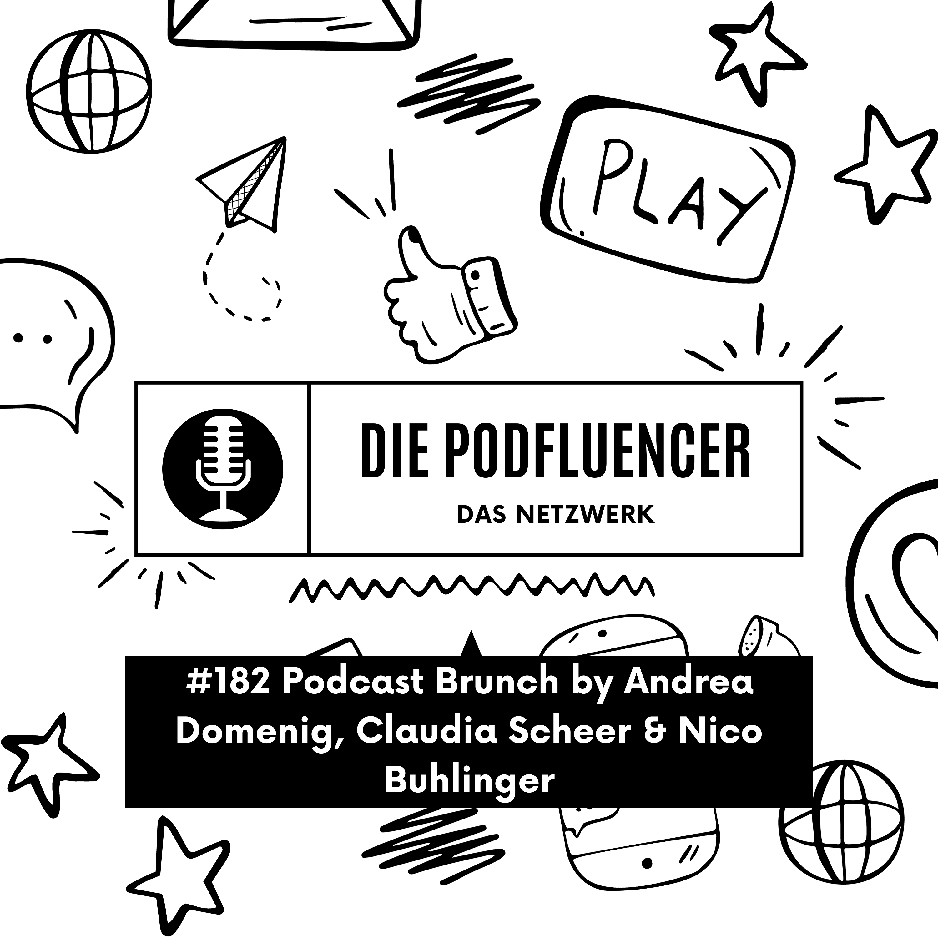 182 Podcast Brunch by Andrea Domenig, Claudia Scheer & Nico Buhlinger by Die Podfluencer Community episode artwork