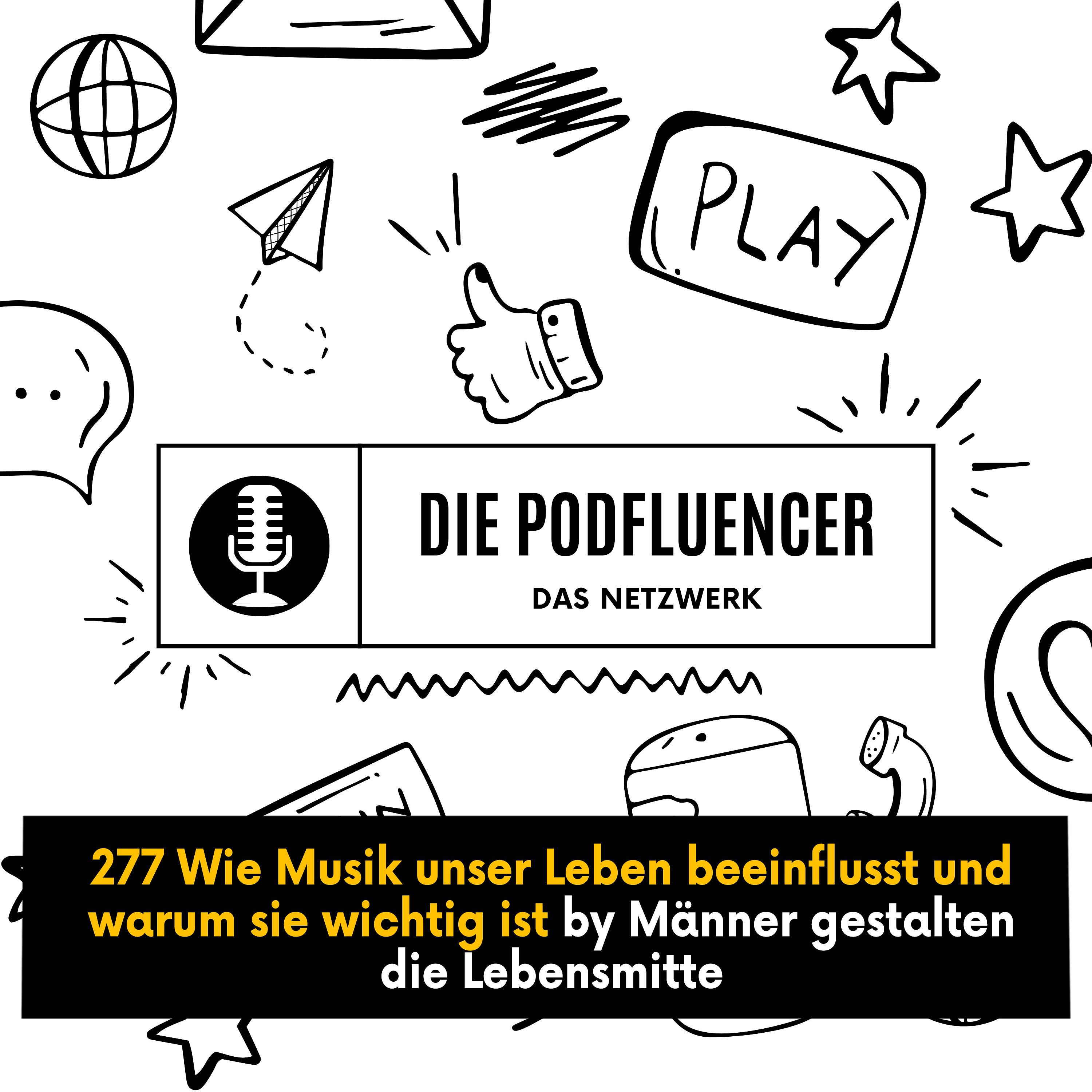 277 Wie Musik unser Leben beeinflusst und warum sie wichtig ist by Männer gestalten die Lebensmitte episode artwork