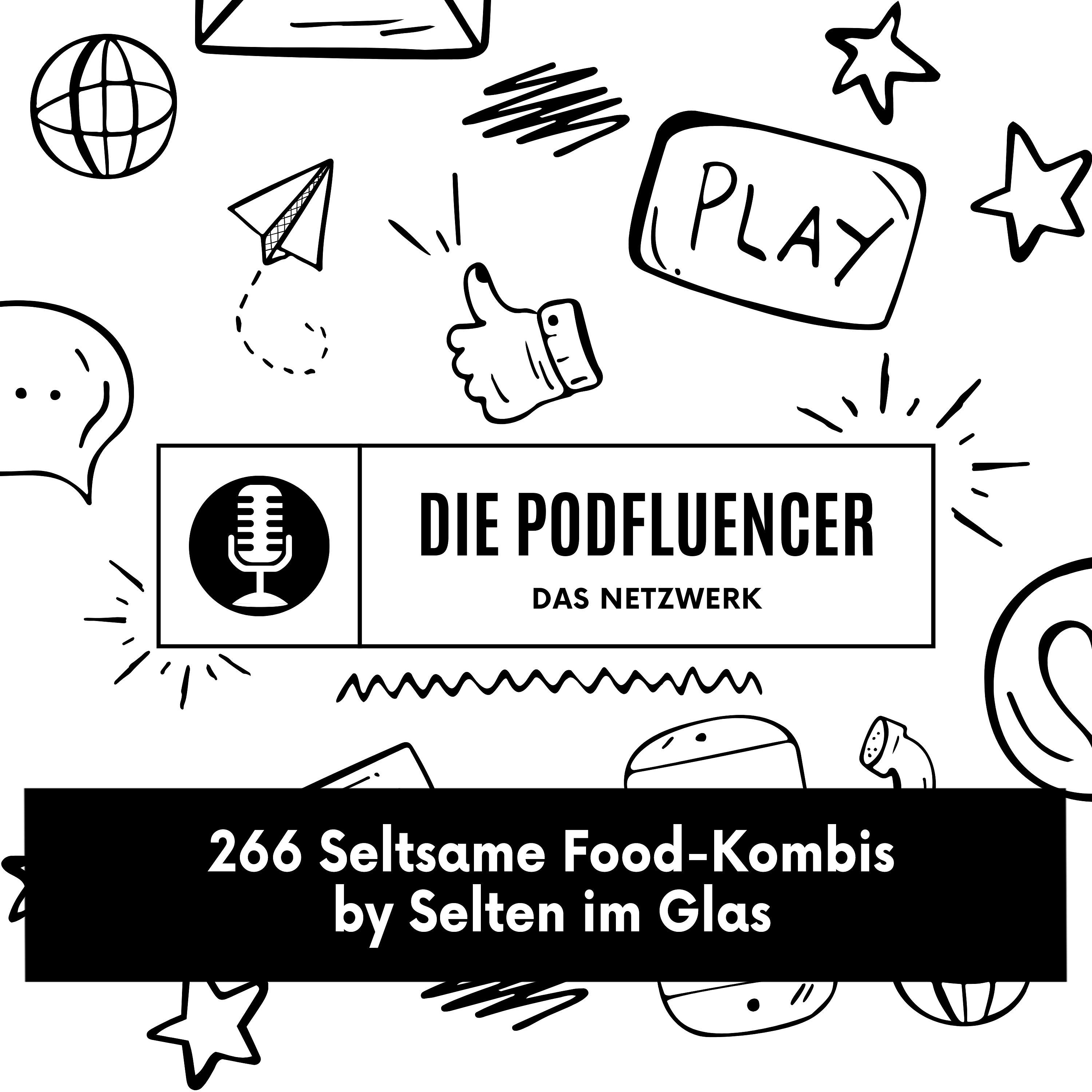 266 Seltsame Foodkombinationen by Selten im Glas episode artwork