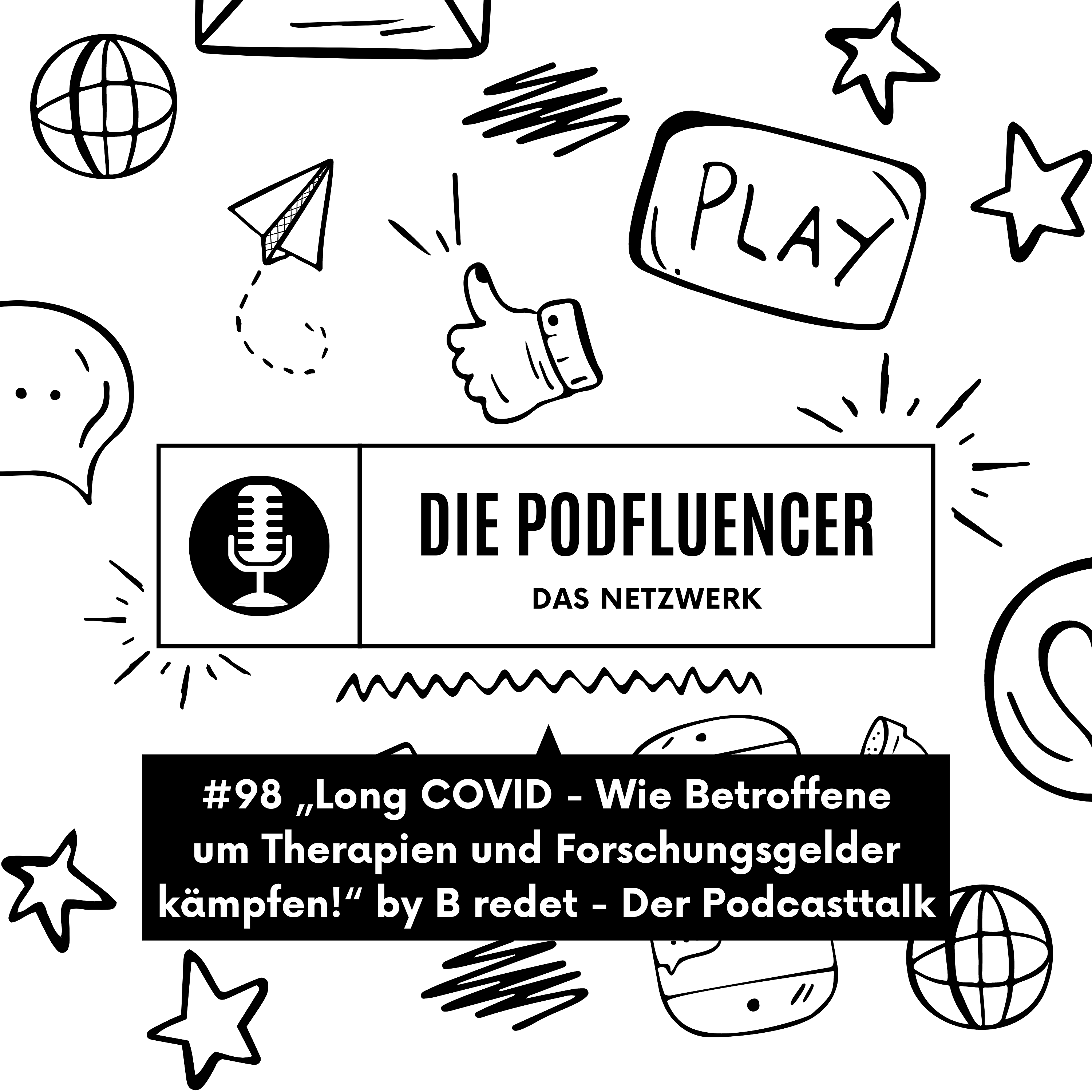 98 „Long COVID - Wie Betroffene um Therapien und Forschungsgelder kämpfen!“ by B redet - Der Podcasttalk episode artwork