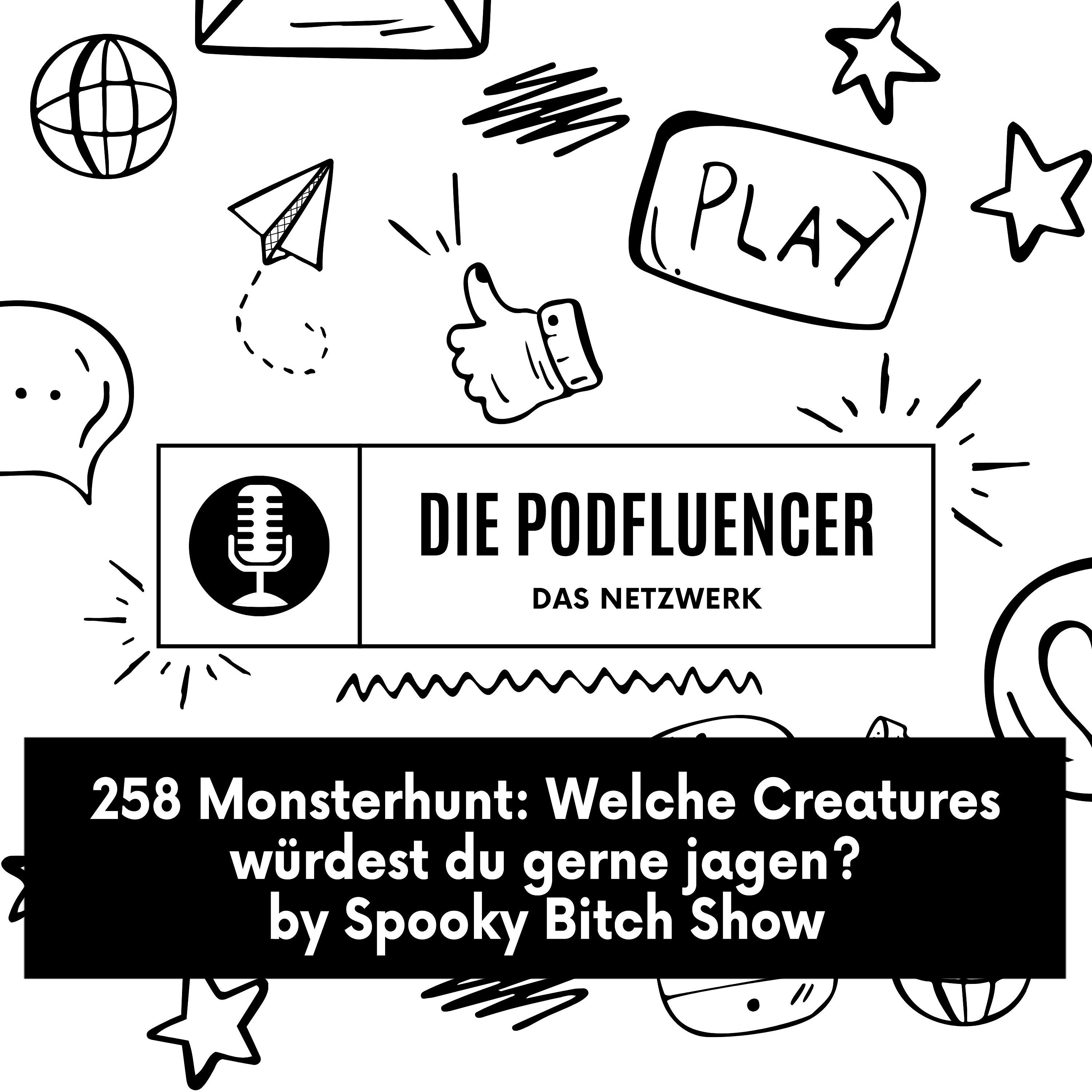 258 Welche Creatures würdest du gerne jagen? by Spooky Bitch Show episode artwork