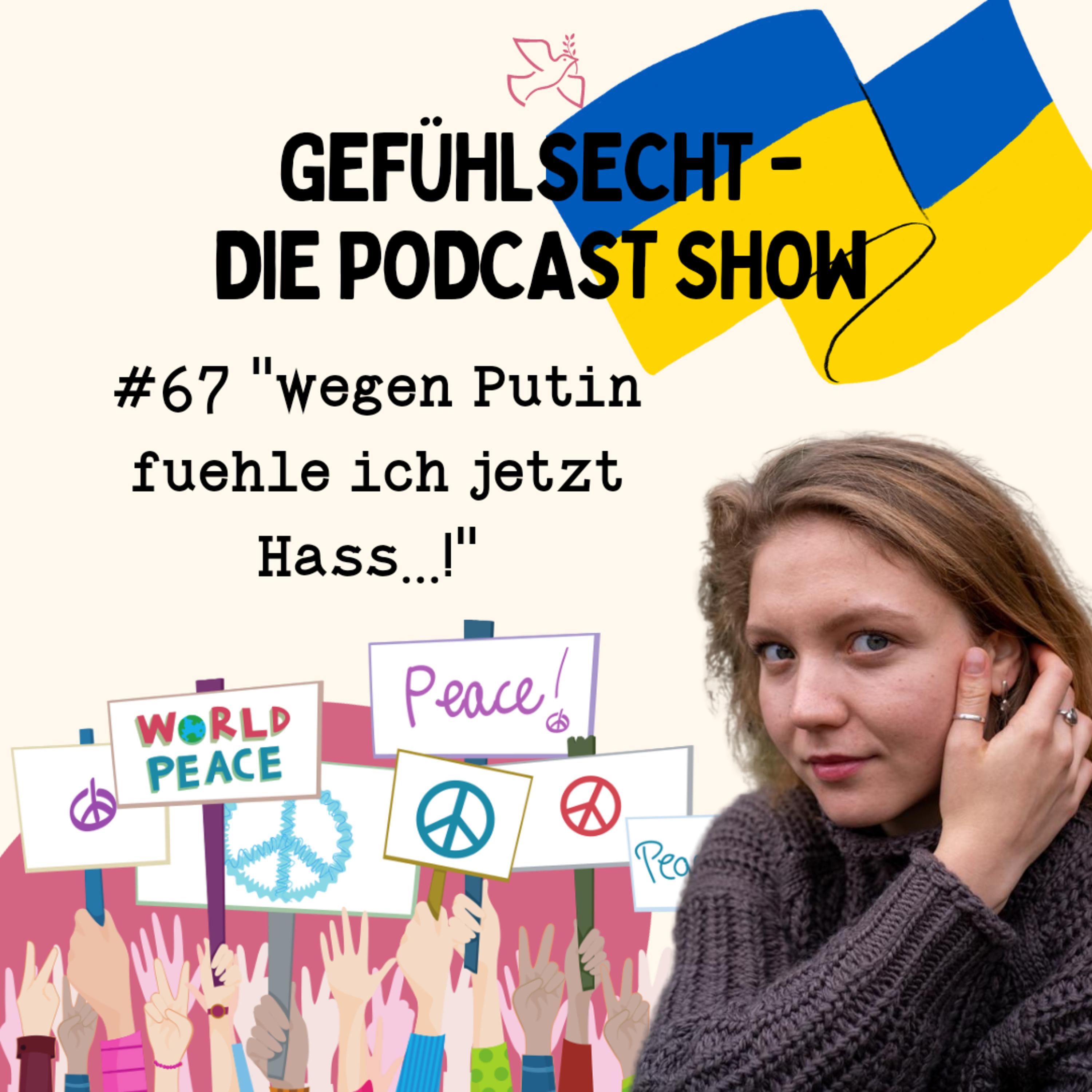 wegen Putin fühl ich jetzt Hass... - Episode 67 episode artwork