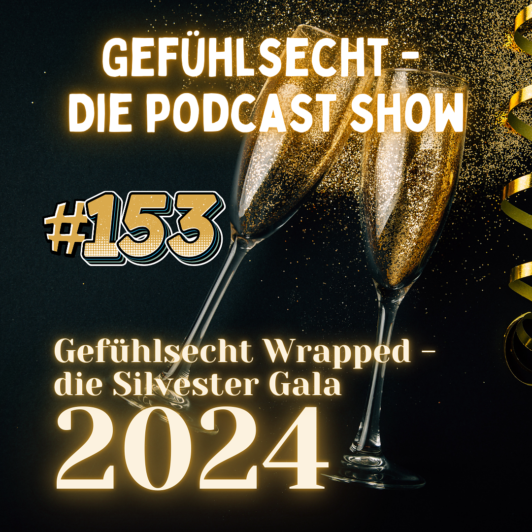 Gefühlsecht Wrapped - Die Silvester Gala: Jahresrückblicke und Silvestermomente 2024 - Episode 153 episode artwork