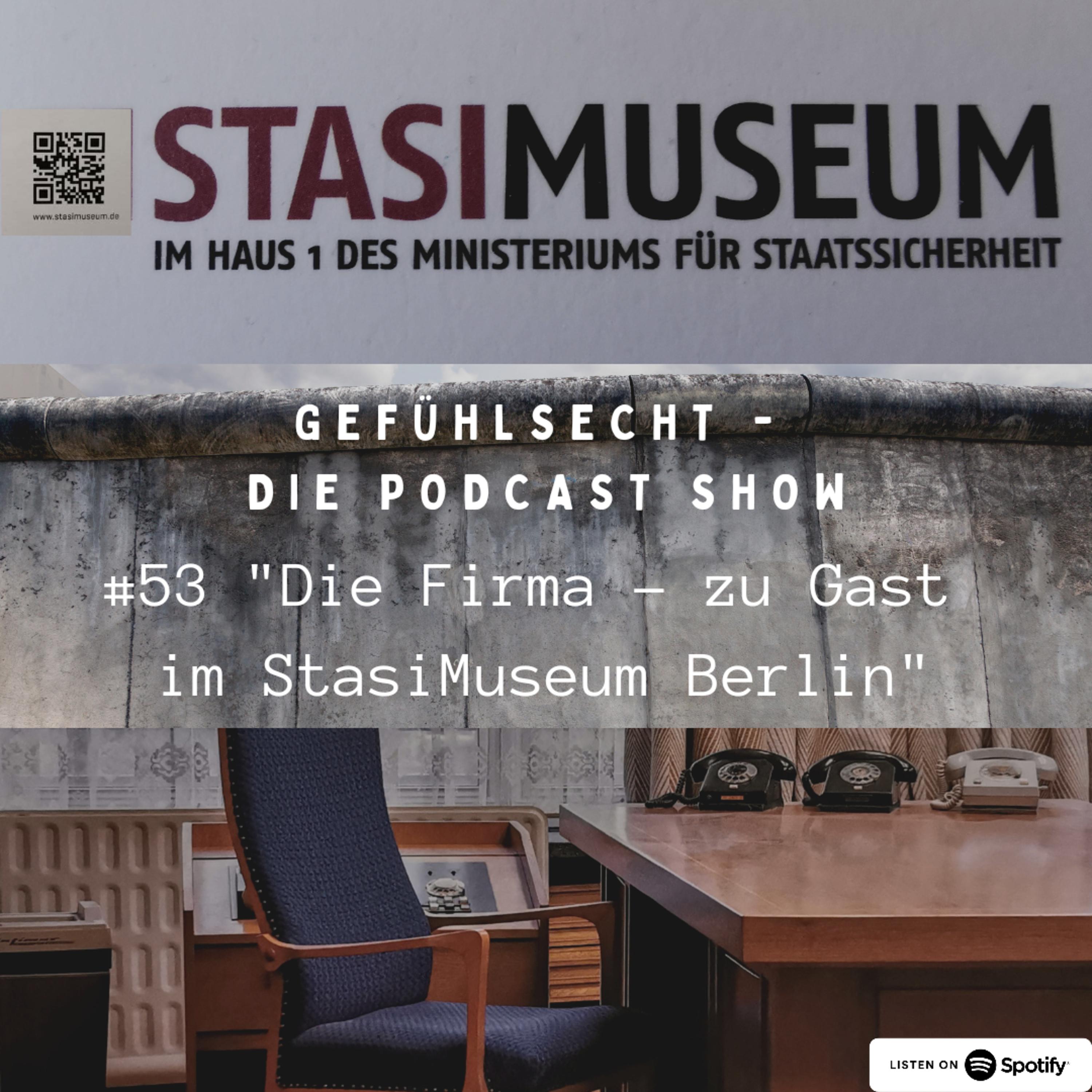 Die Firma: Zu Gast im Stasimuseum Berlin - Episode 53 Teil 1 episode artwork