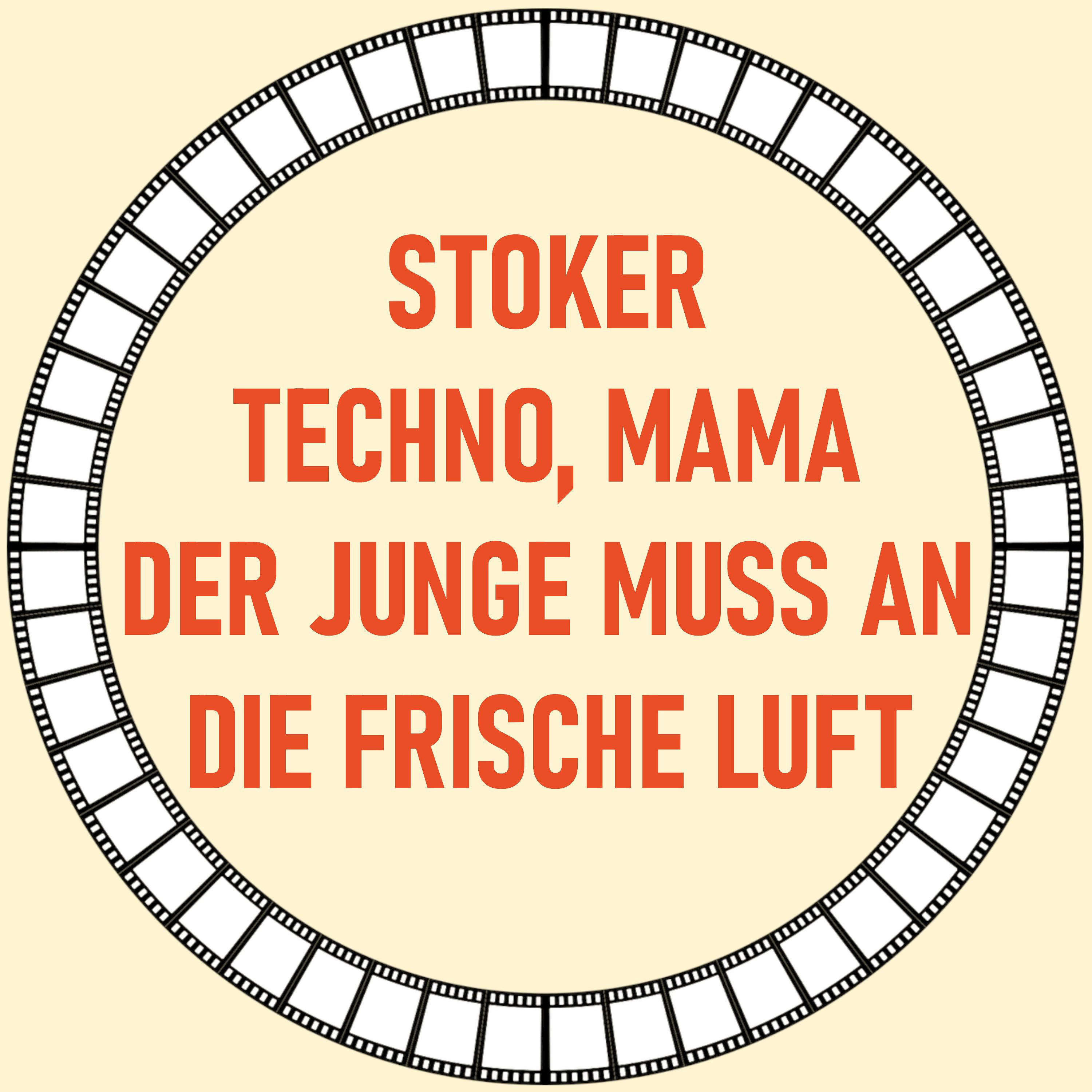 [41] Stoker, Techno Mama & Der Junge muss an die frische Luft episode artwork