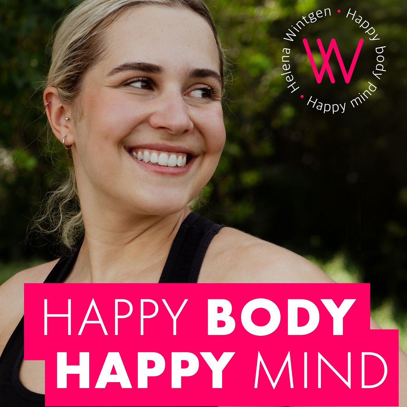 Happy Body Happy Mind - Der Podcast mit Helena Wintgen podcast artwork