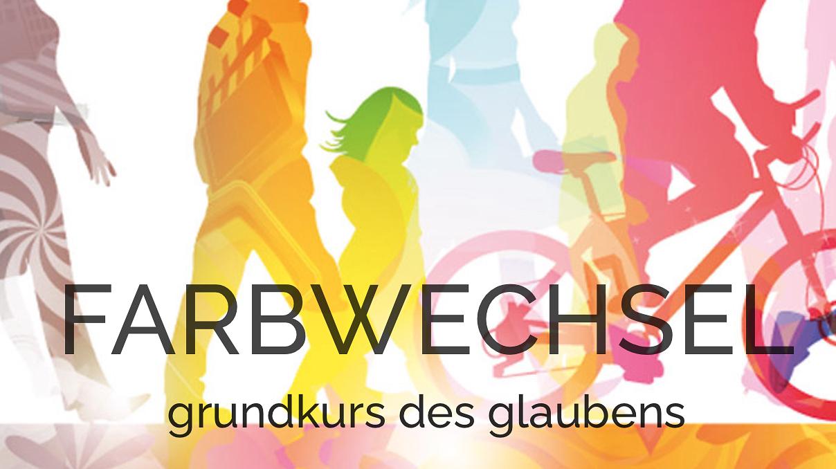Farbwechsel- Ein Grundkurs des christlichen Glaubens