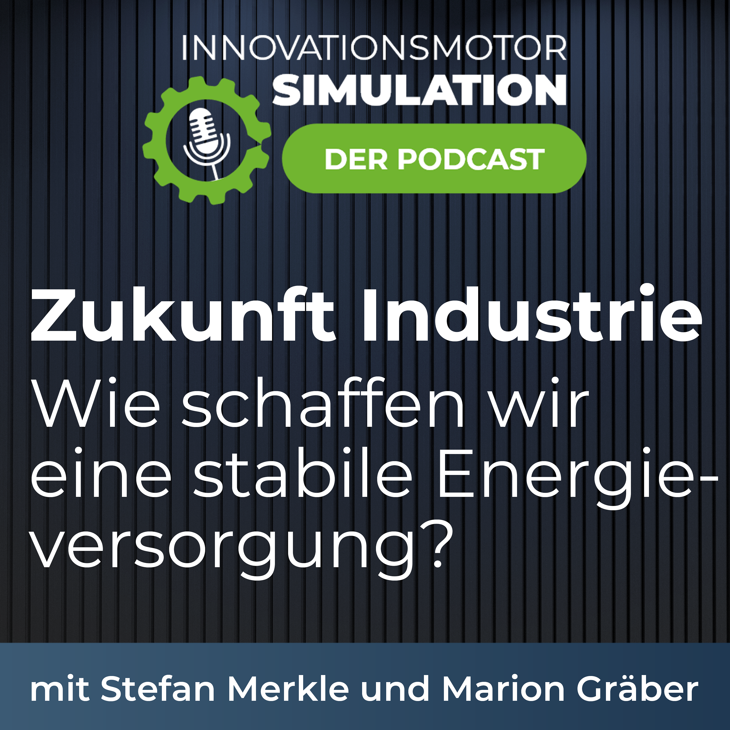 Zukunft Industrie: Wie schaffen wir eine stabile Energieversorgung?