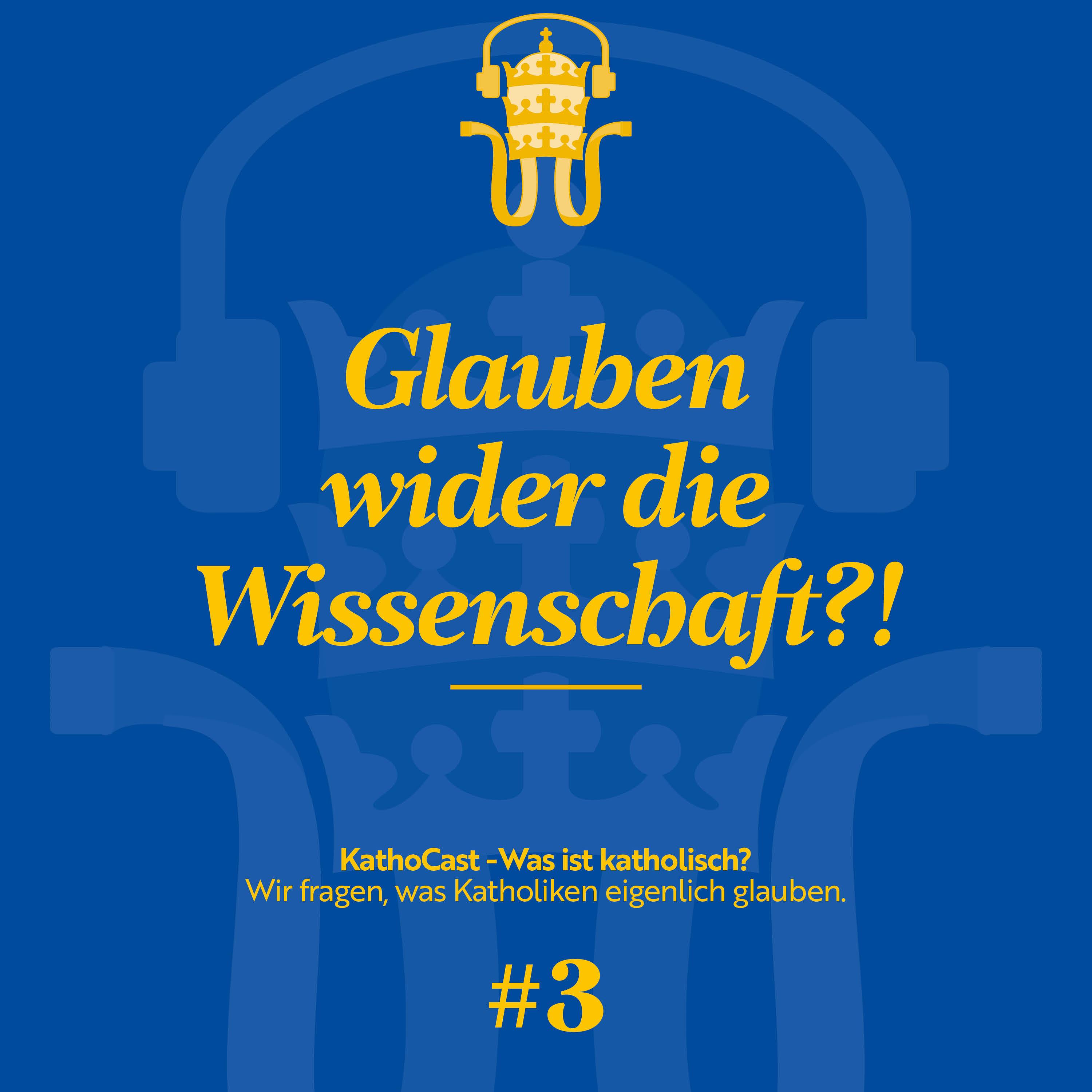 Glauben wider die Wissenschaft?!