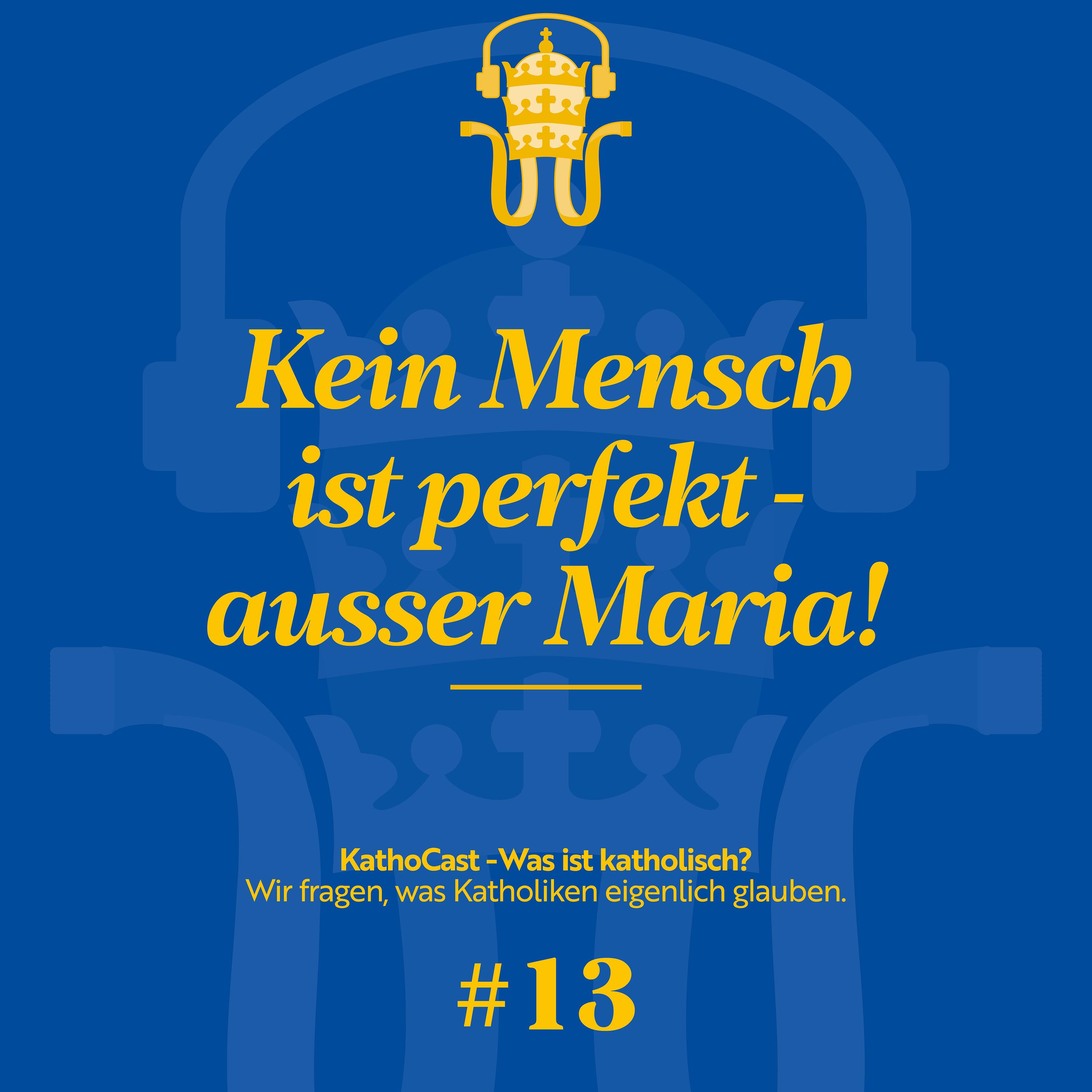 Kein Mensch ist perfekt - außer Maria!