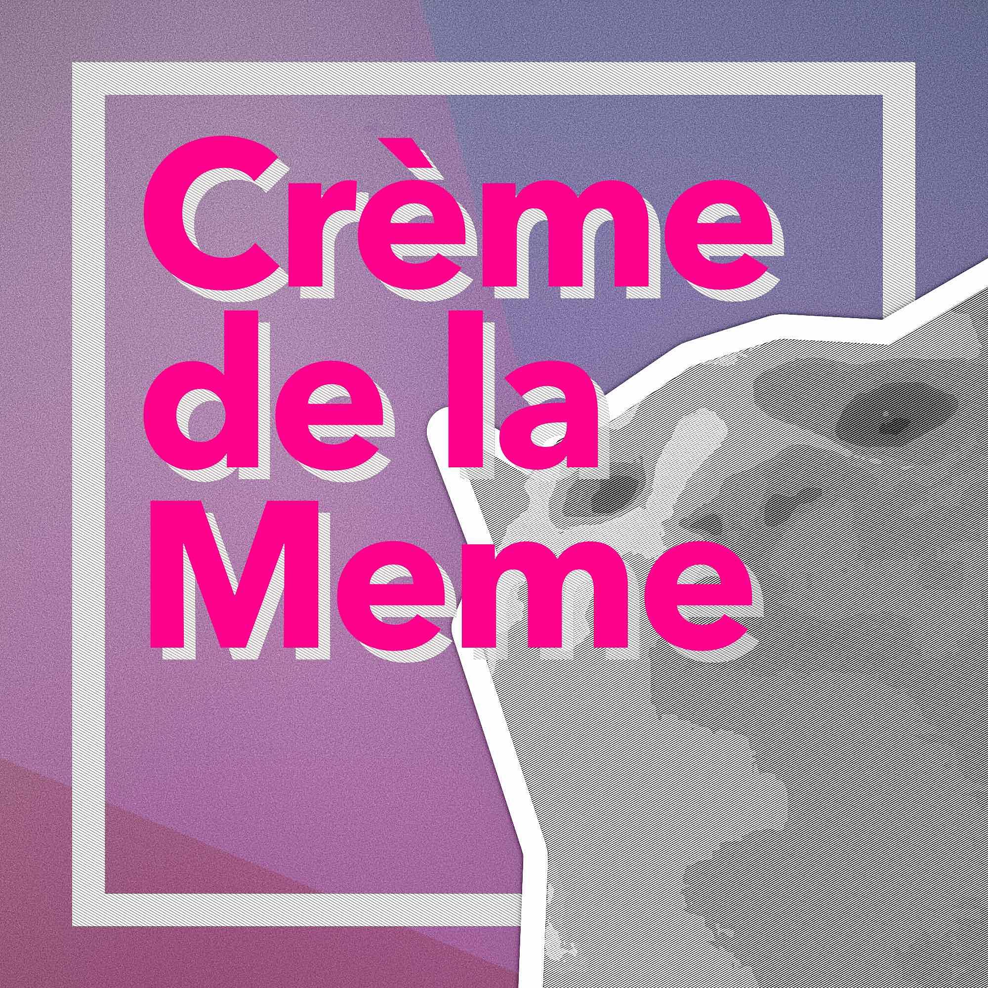 Crème de la Meme