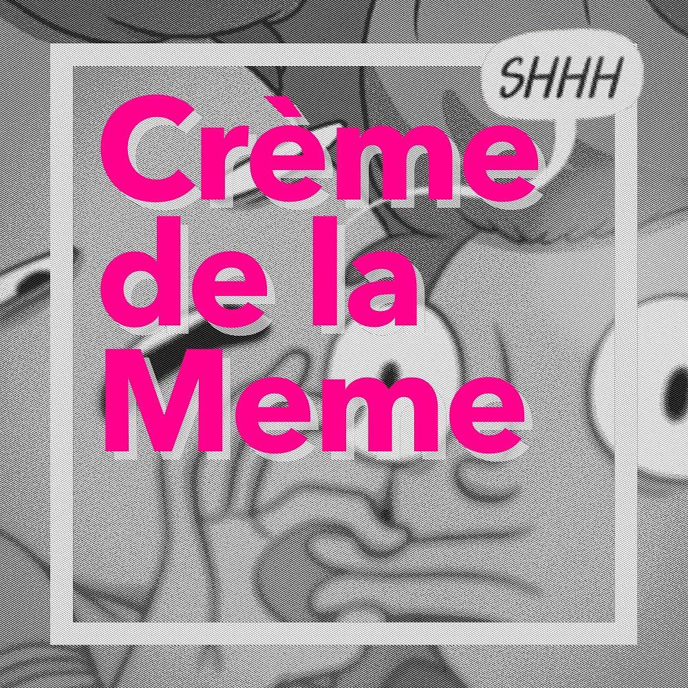 Crème de la Meme