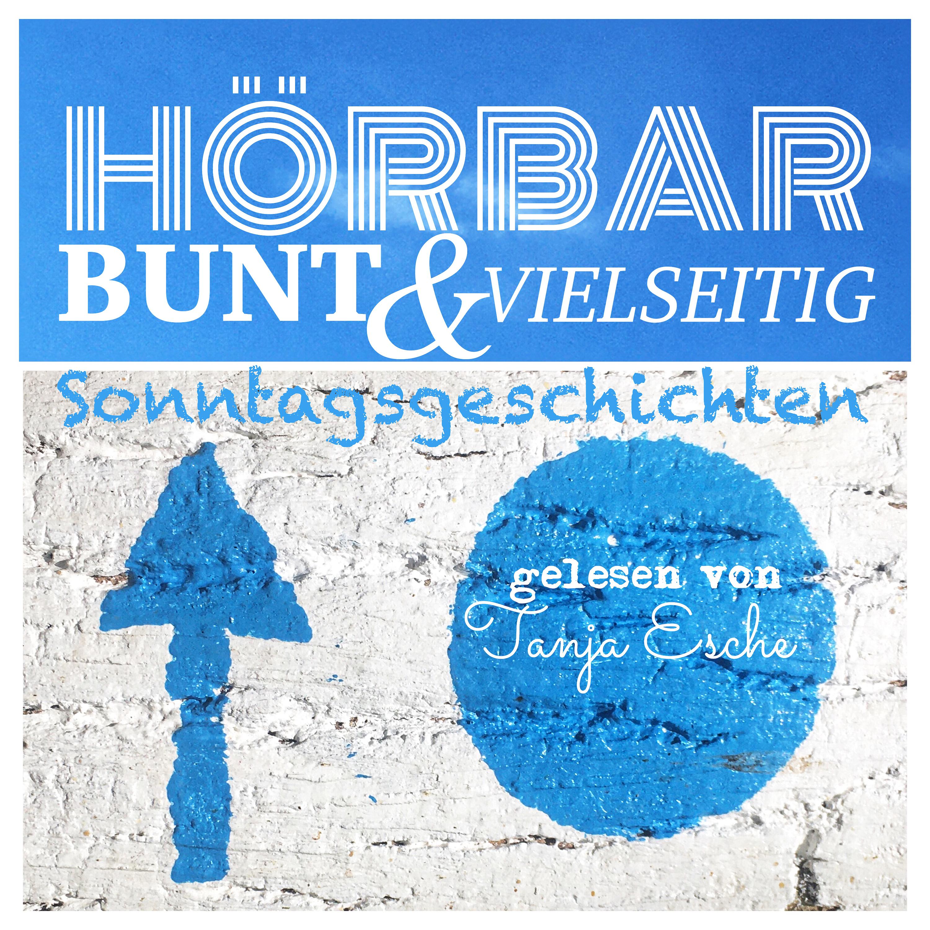 HÖRBAR BUNT & VIELSEITIG Sonntagsgeschichten