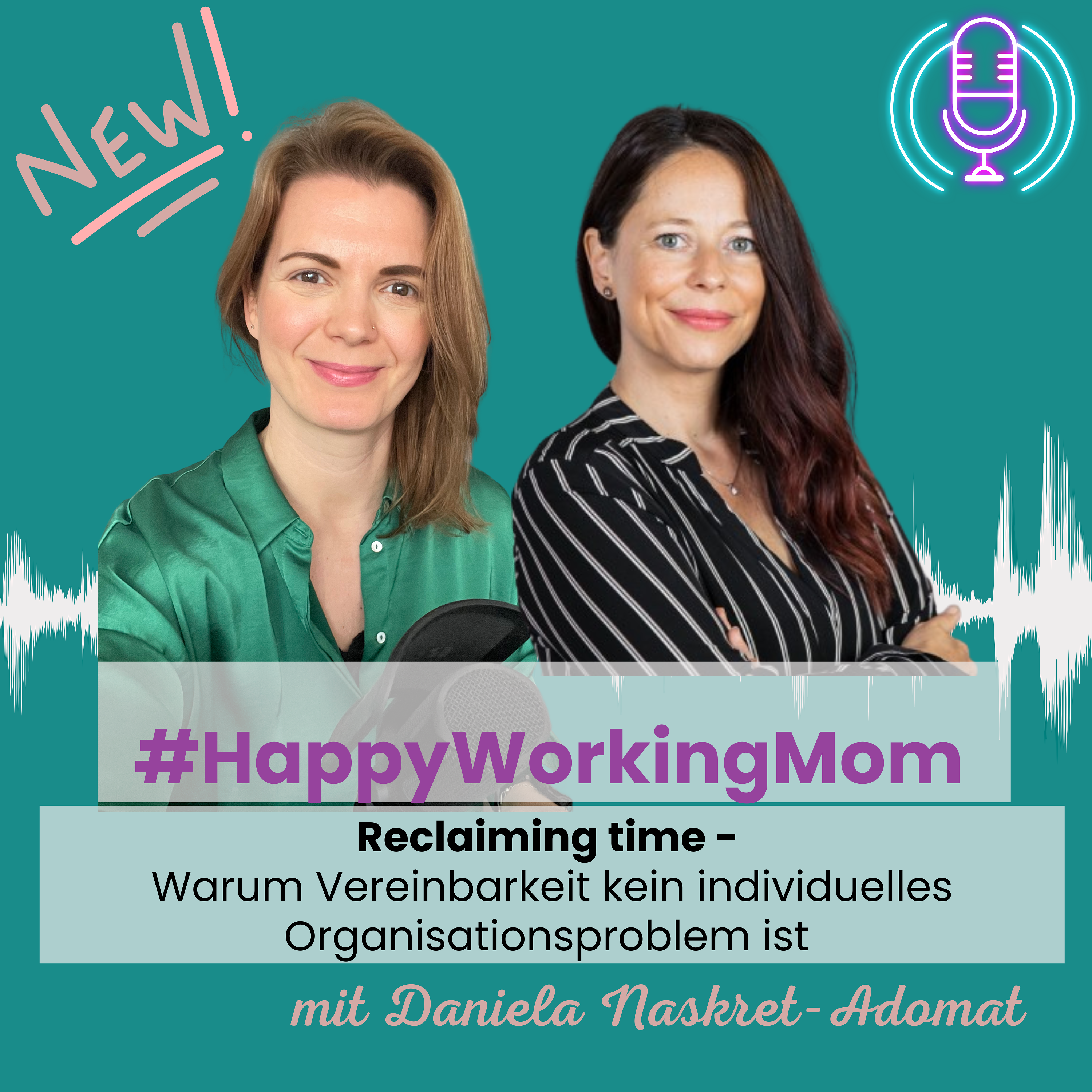 # 276 Reclaiming time - Warum Vereinbarkeit kein individuelles Organisationsproblem ist mit Daniela Naskret-Adomat episode artwork