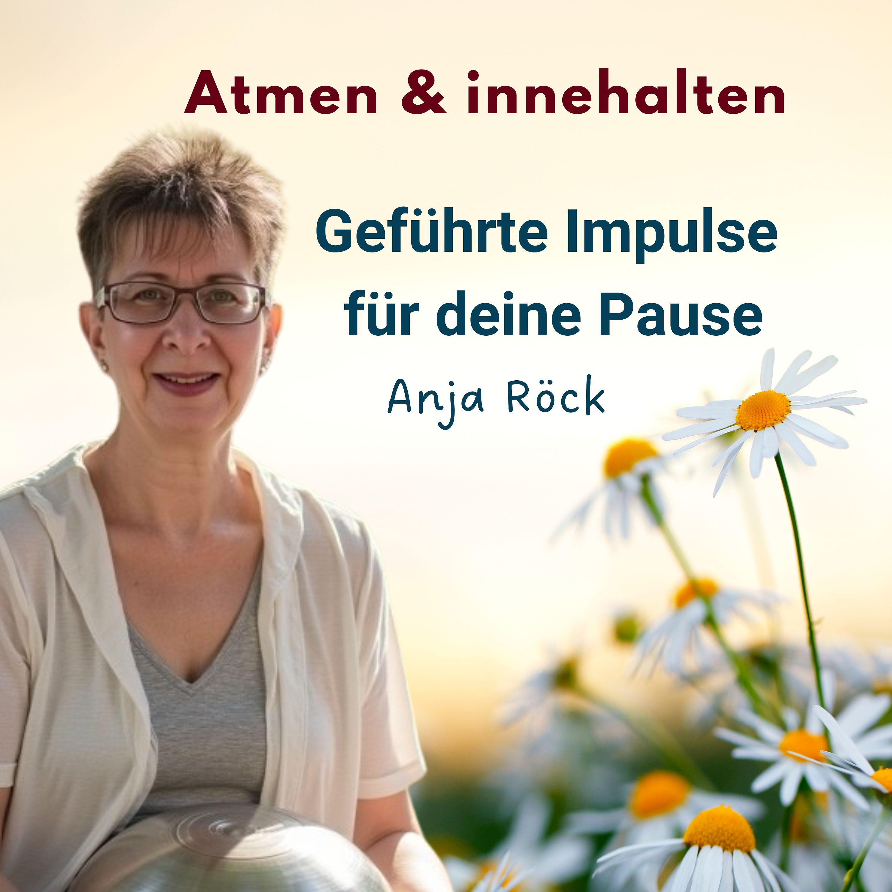 Atmen & Innehalten – geführte Impulse für deine Pause mit Anja Röck