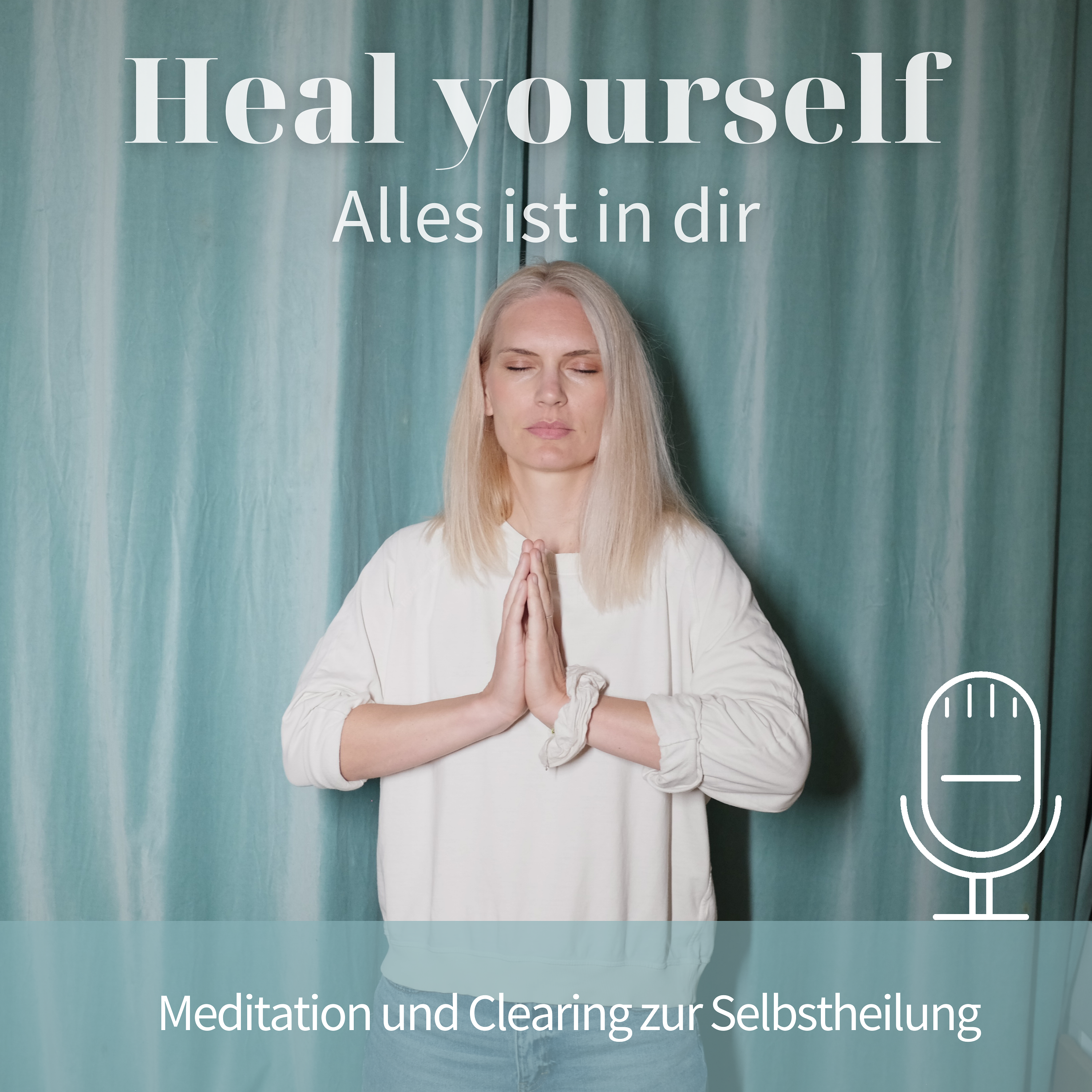 Heal yourself - Alles ist in dir