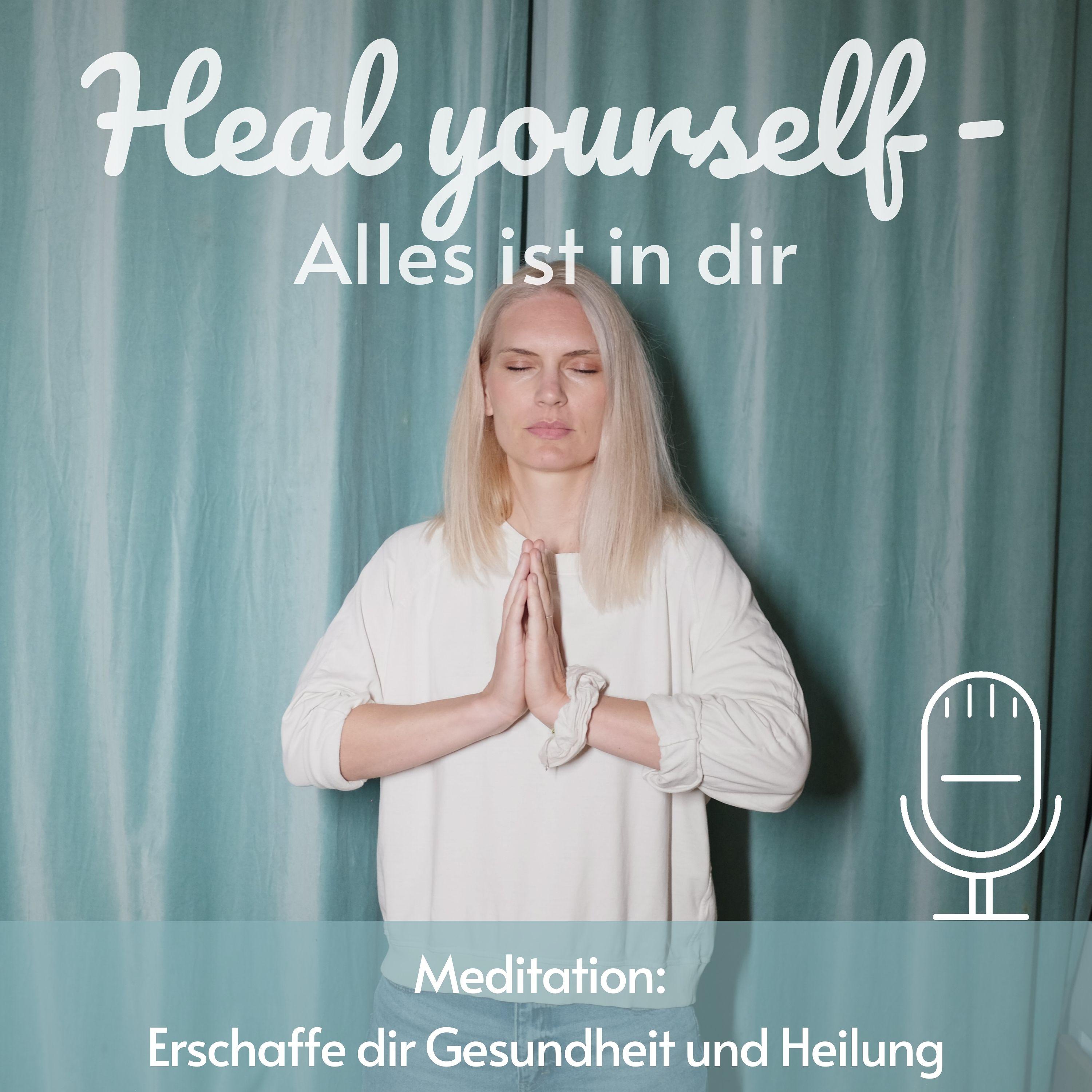 Heal yourself - Alles ist in dir