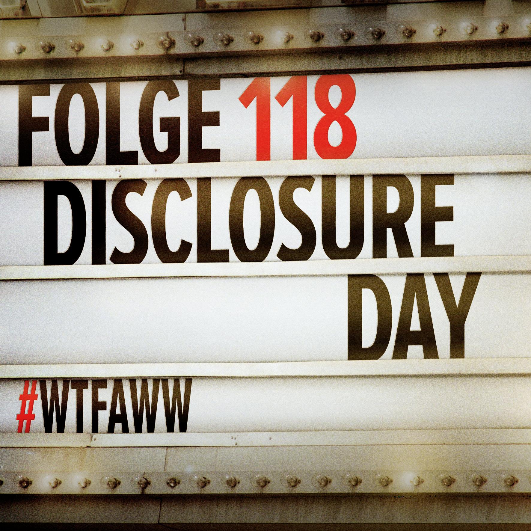 Disclosure Day | Episode 118 | WTFAWW episode artwork