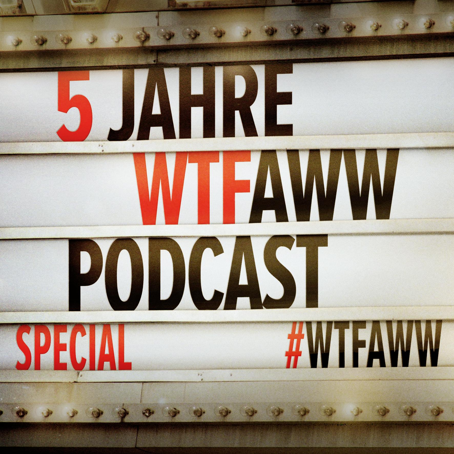 5 Jahre WTFAWW Podast | Special | WTFAWW episode artwork