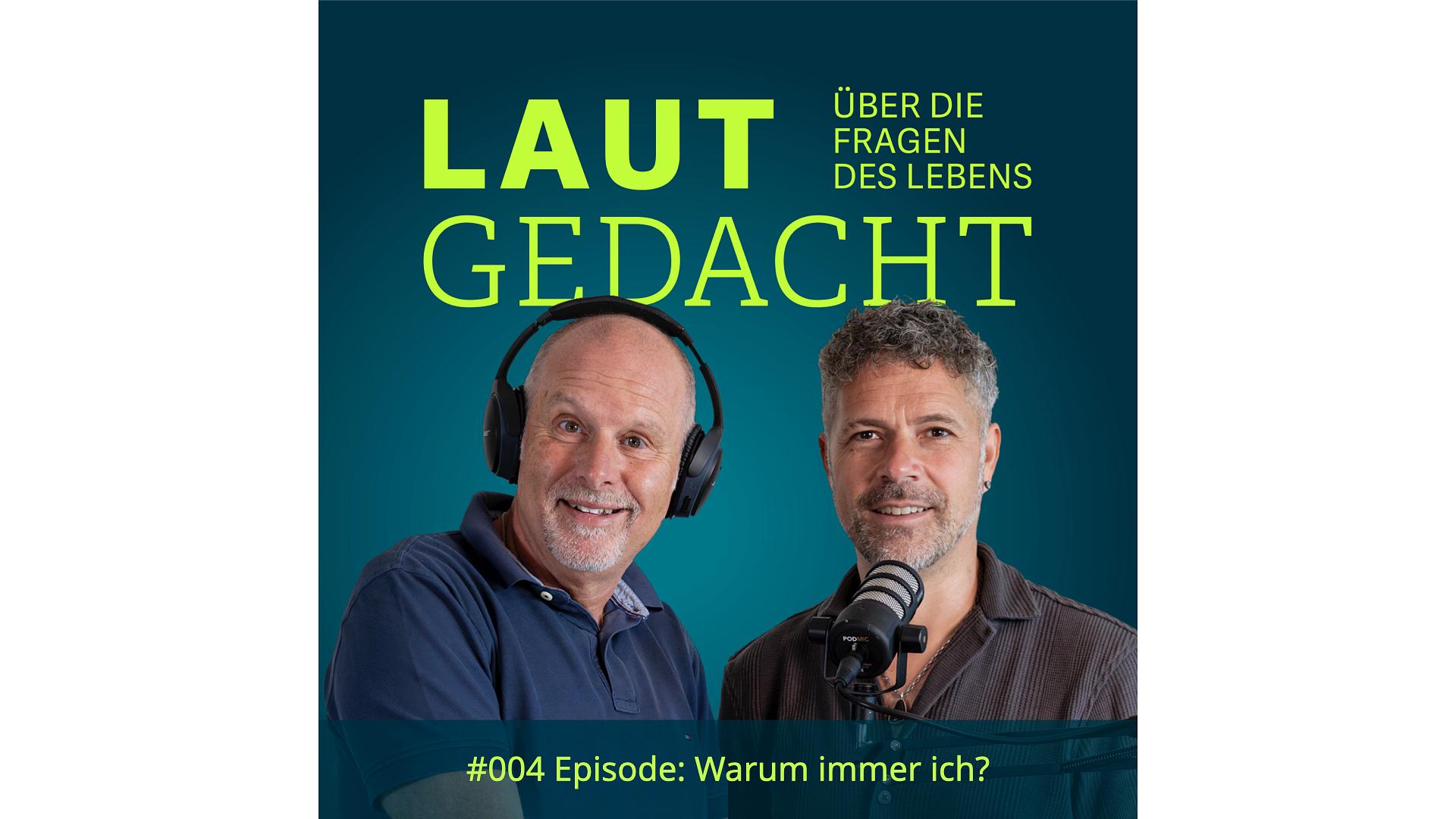 #004 Laut gedacht "Warum immer ich?" #004 Laut gedacht "Warum immer ich?"