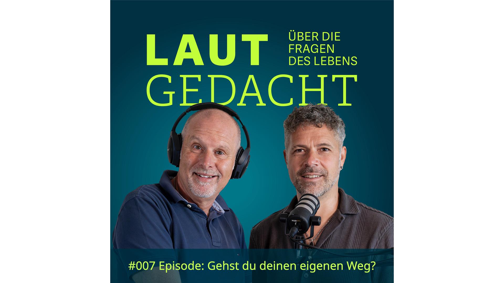 #007 Laut gedacht "Gehst du deinen eigenen Weg?" #007 Laut gedacht "Gehst du deinen eigenen Weg?"