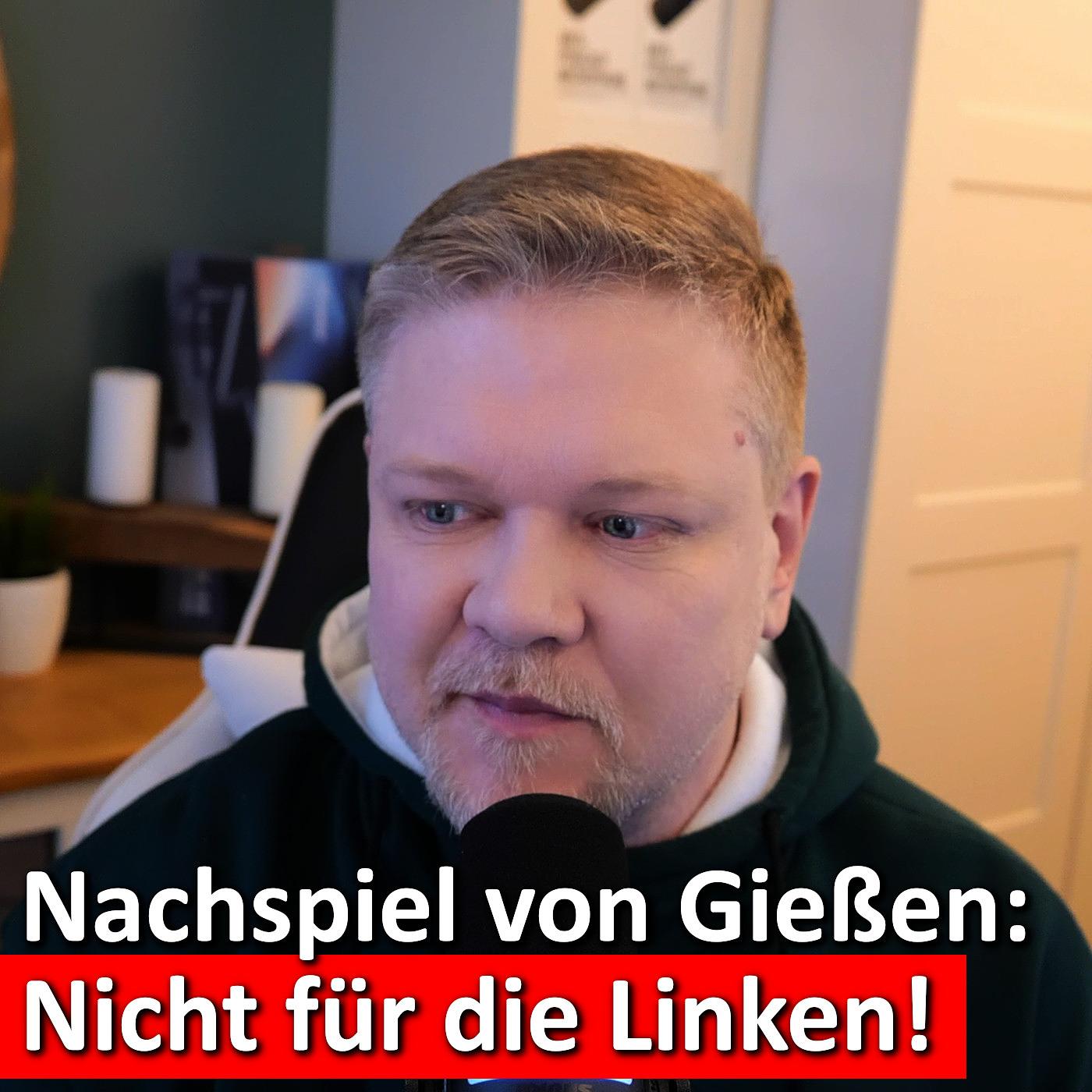 #279: Gießen brennt! Linke Gewalt explodiert – AfD als Sündenbock?! #279: Gießen brennt! Linke Gewalt explodiert – AfD als Sündenbock?!