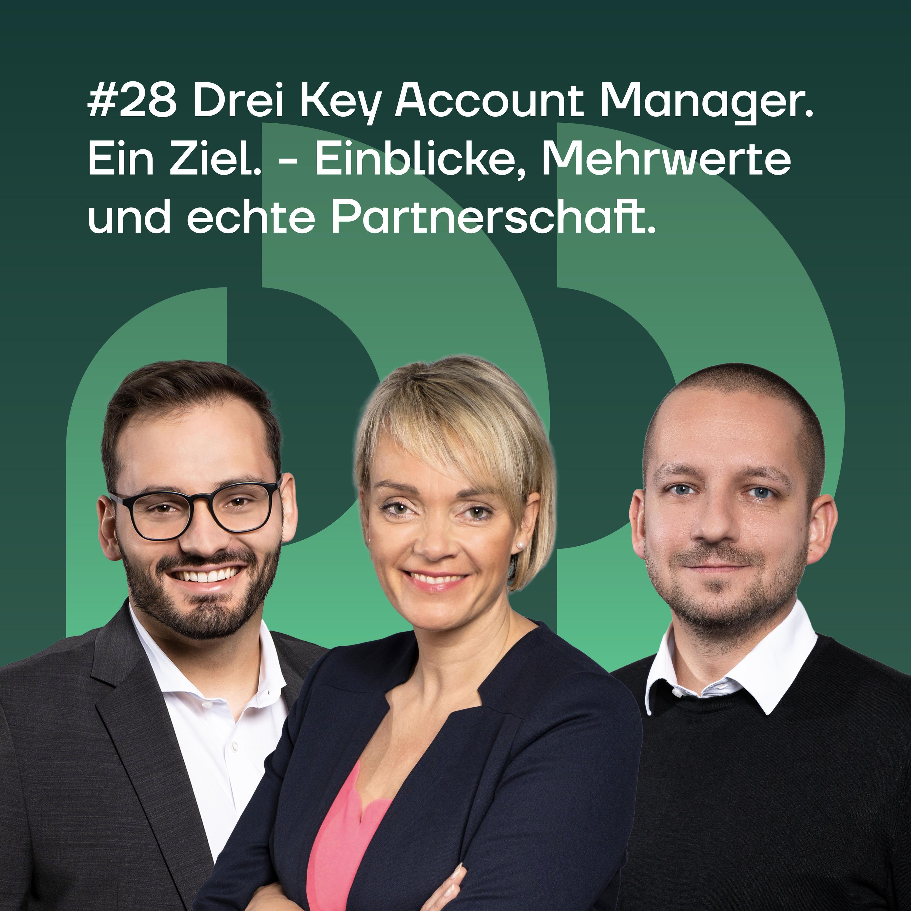 Drei Key Account Manager. Ein Ziel. | Einblicke, Mehrwerte und echte Partnerschaft