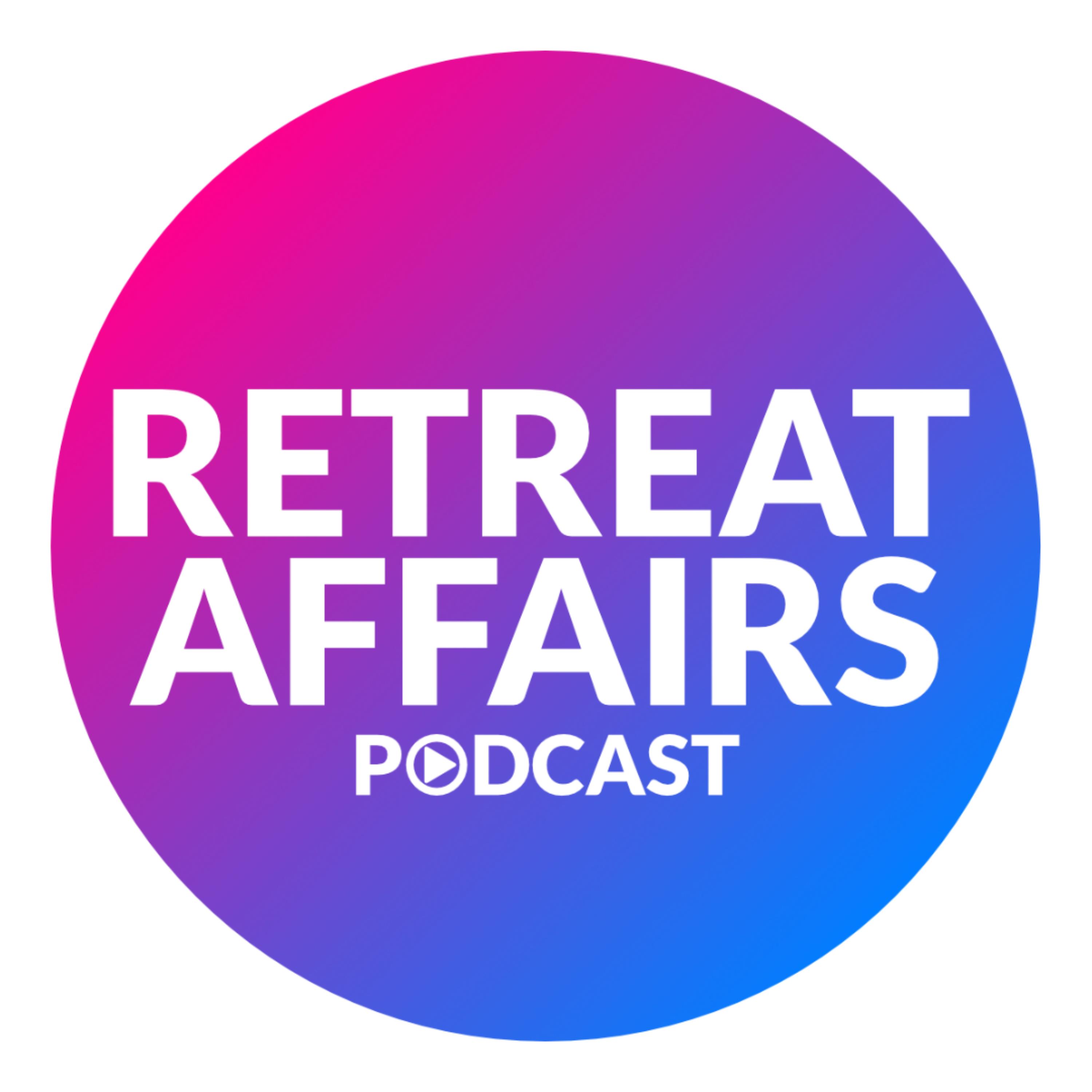 RETREAT AFFAIRS IS COMING