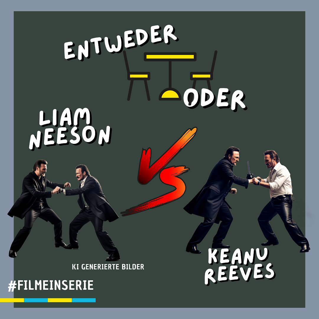Liam Neeson ODER Keanu Reeves - Entweder oder (#127)