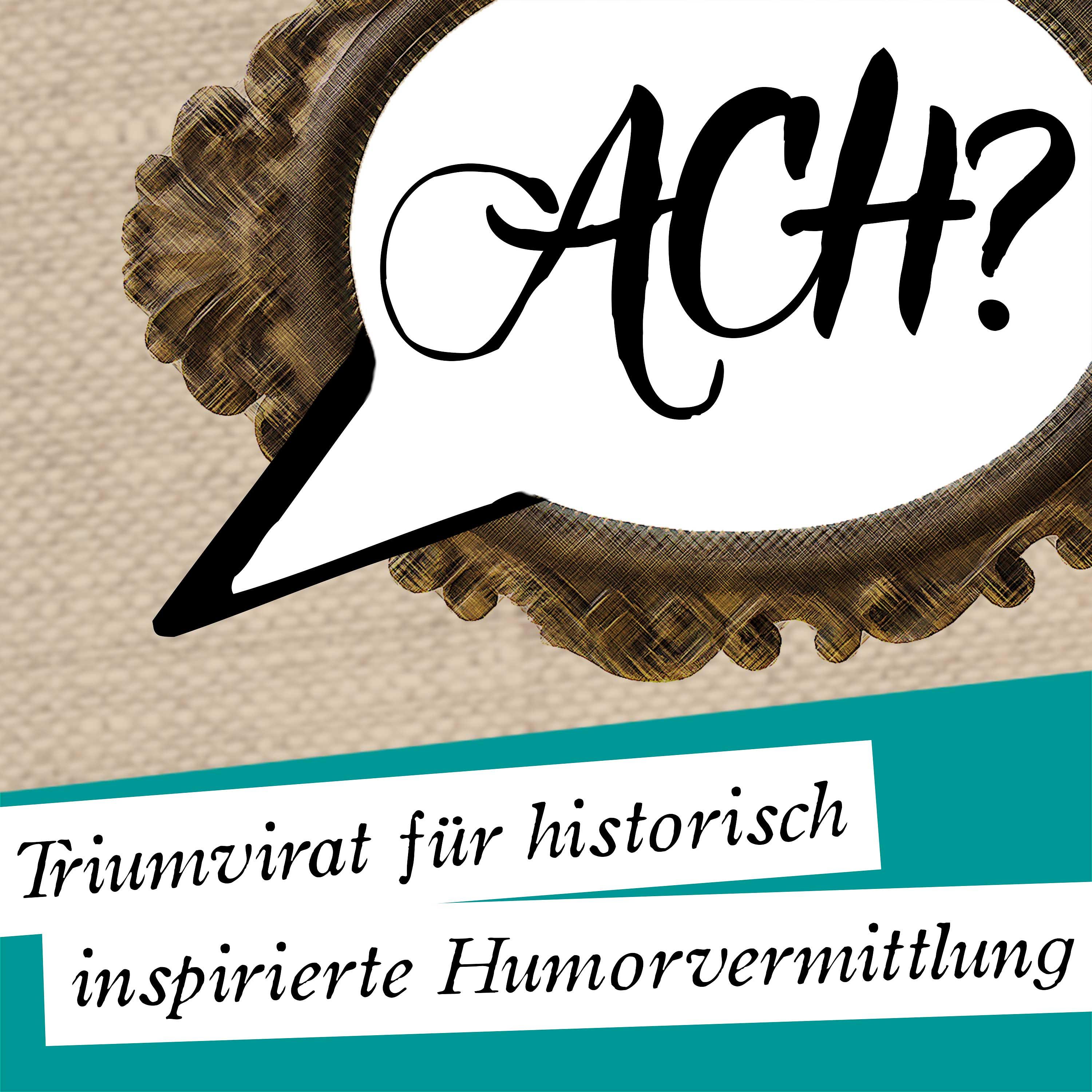 Ach? Triumvirat für historisch inspirierte Humorvermittlung