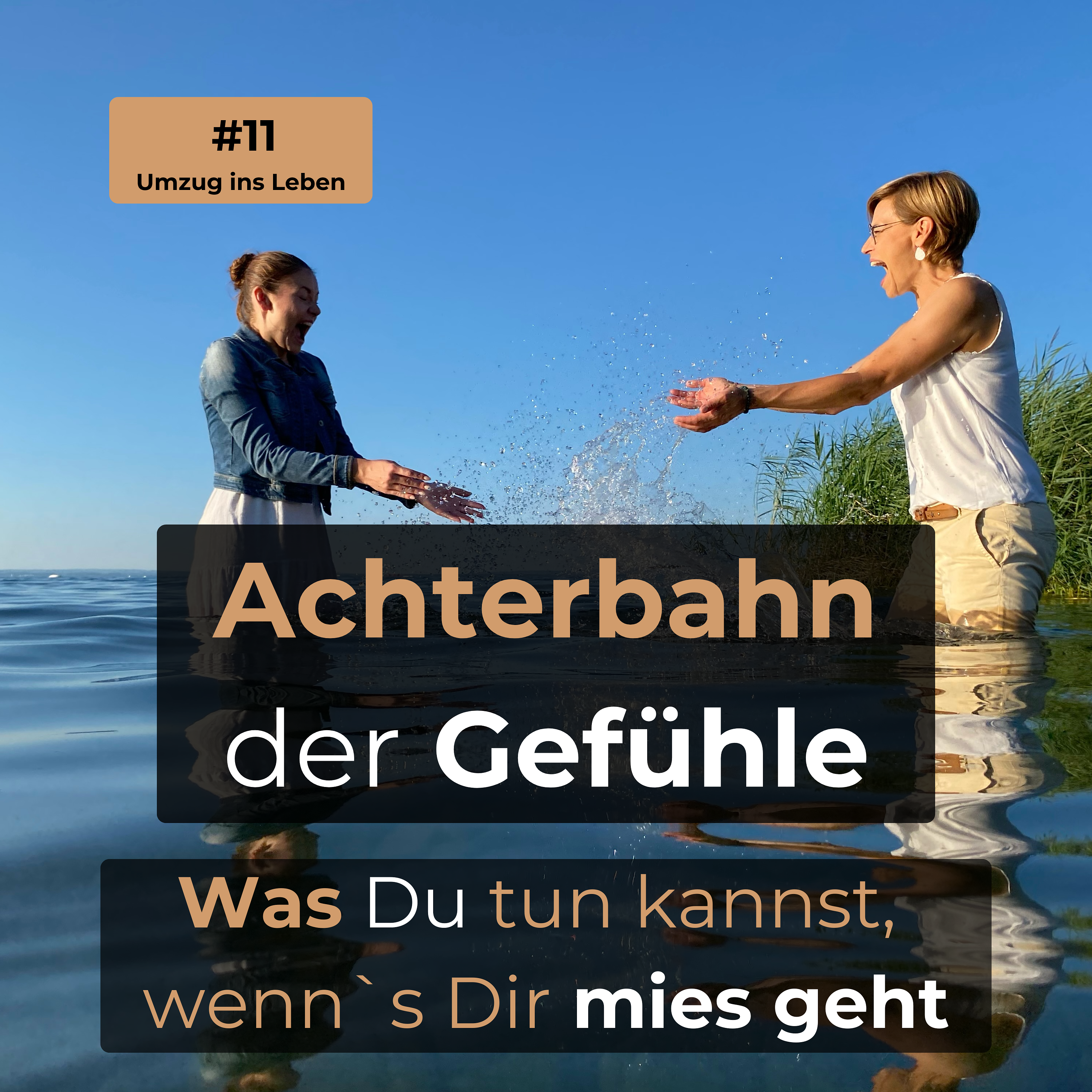 #11 Achterbahn der Gefühle - Was Du tun kannst, wenn`s Dir mies geht episode artwork
