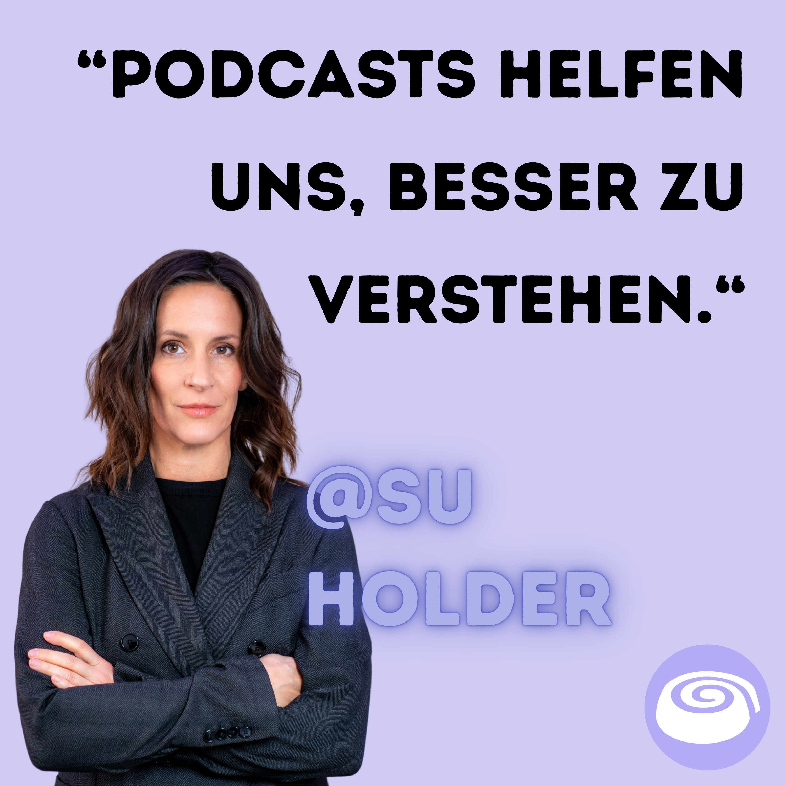 Wozu haben wir Podcasts, Su Holder? episode artwork