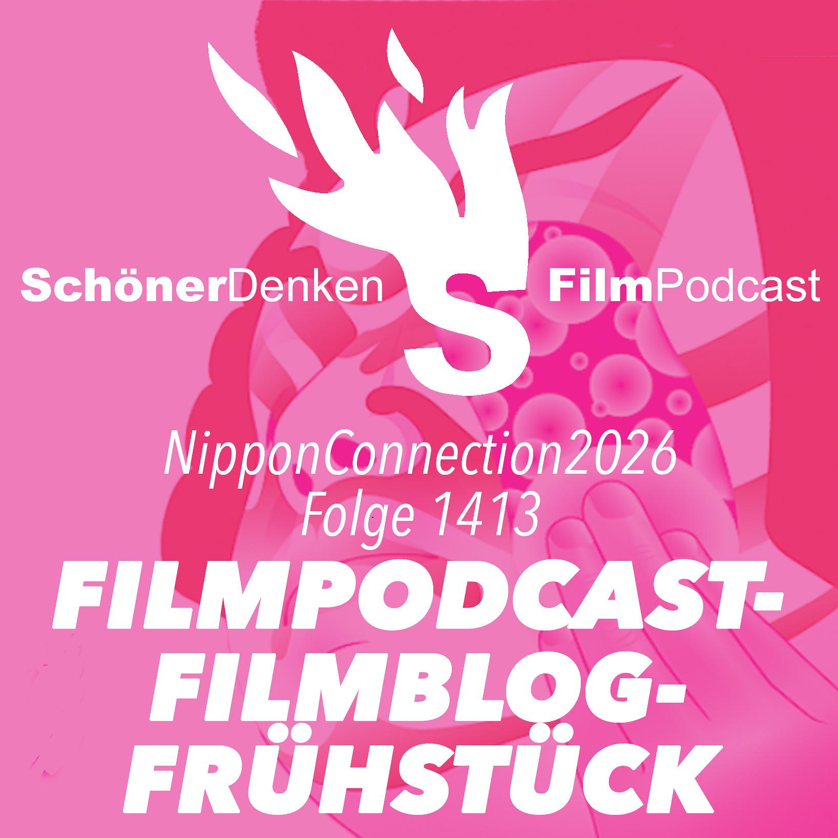 Folge 1413: Das traditionelle Filmpodcast-Filmblog-Frühstück auf der Nippon Connection 2026 episode artwork