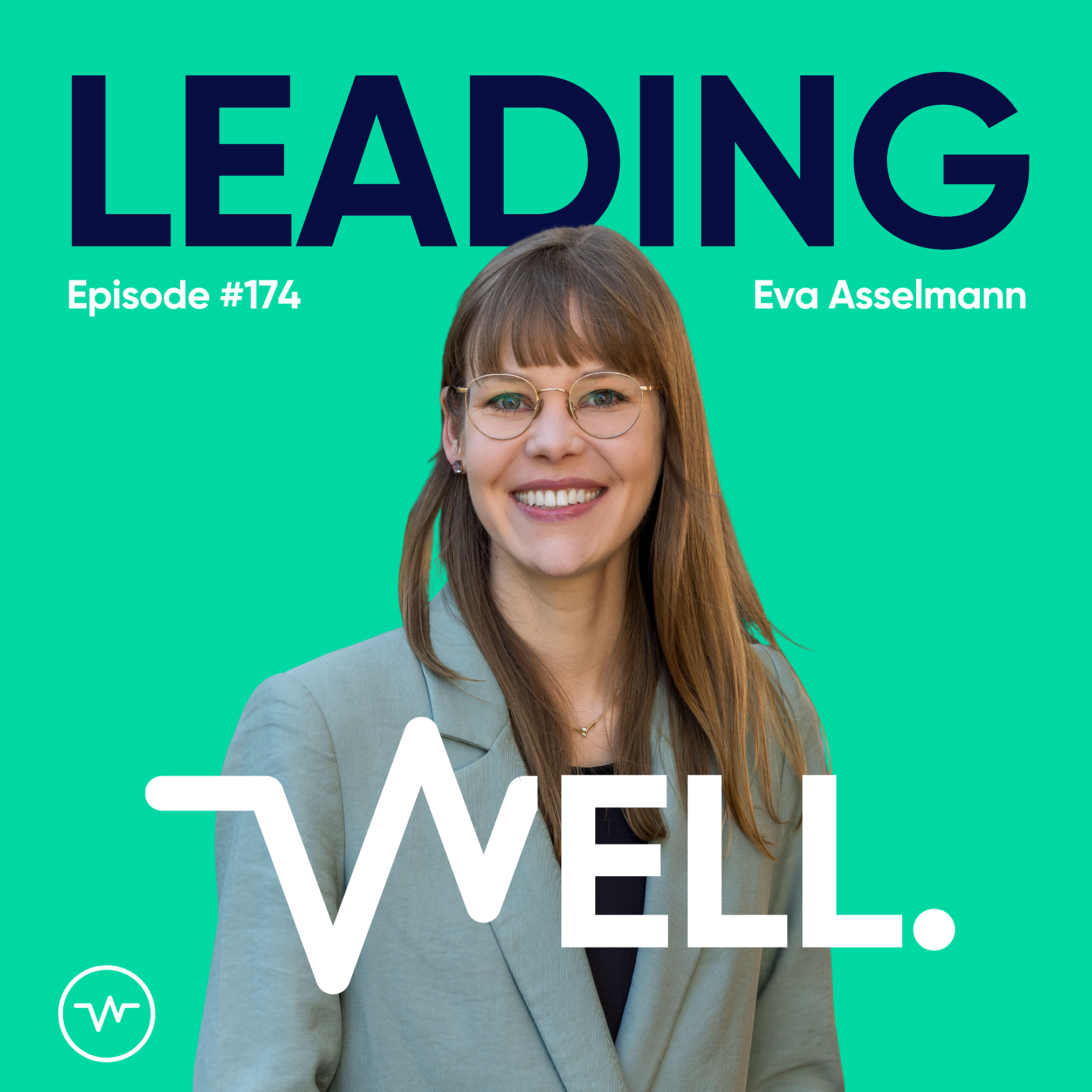 Leading Well: Der Podcast für Führung von morgen