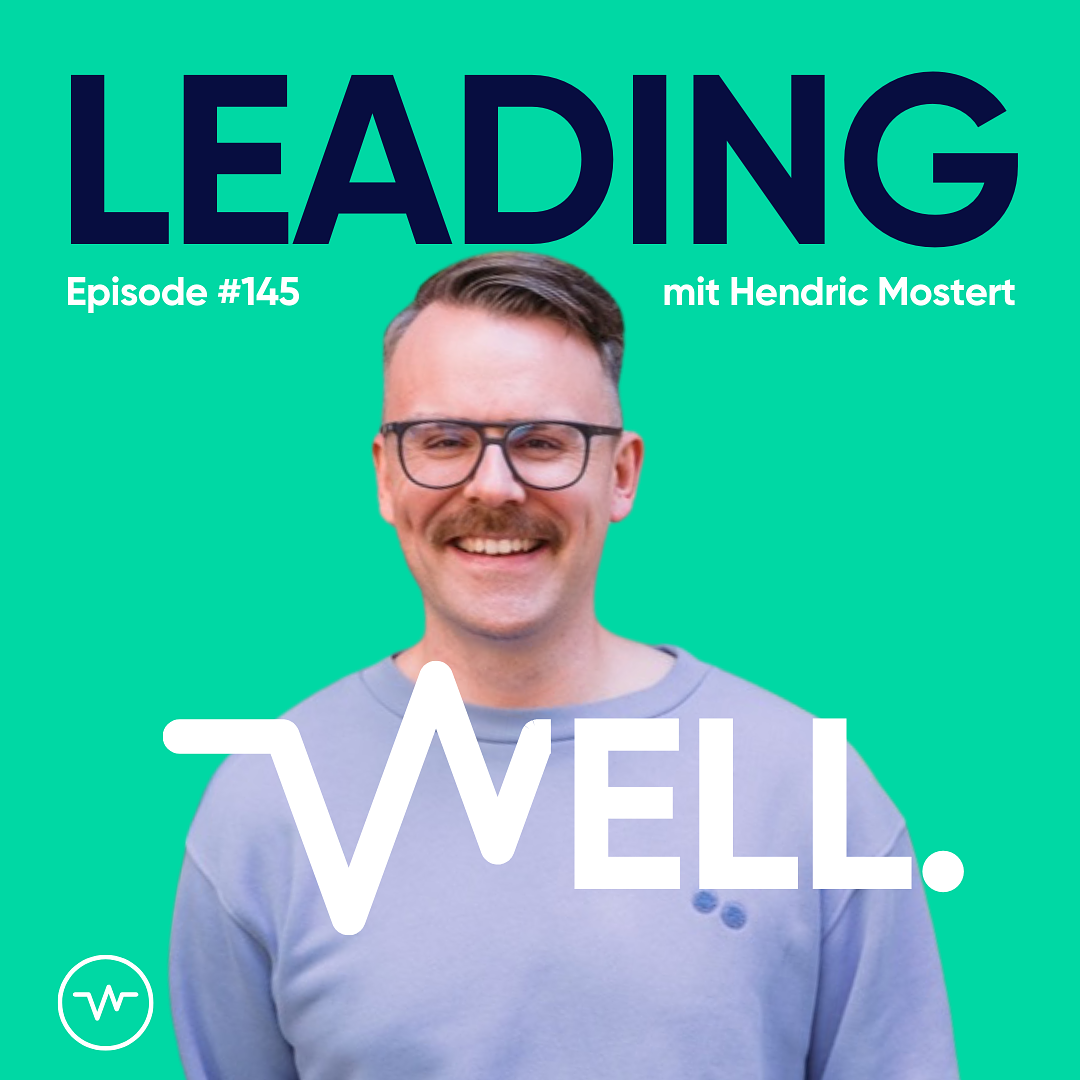 Leading Well: Der Podcast für Führung von morgen