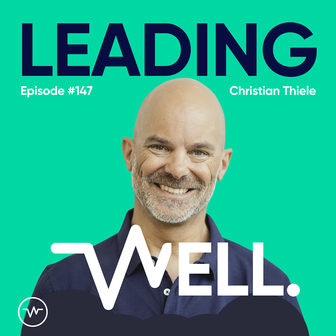 Leading Well: Der Podcast für Führung von morgen