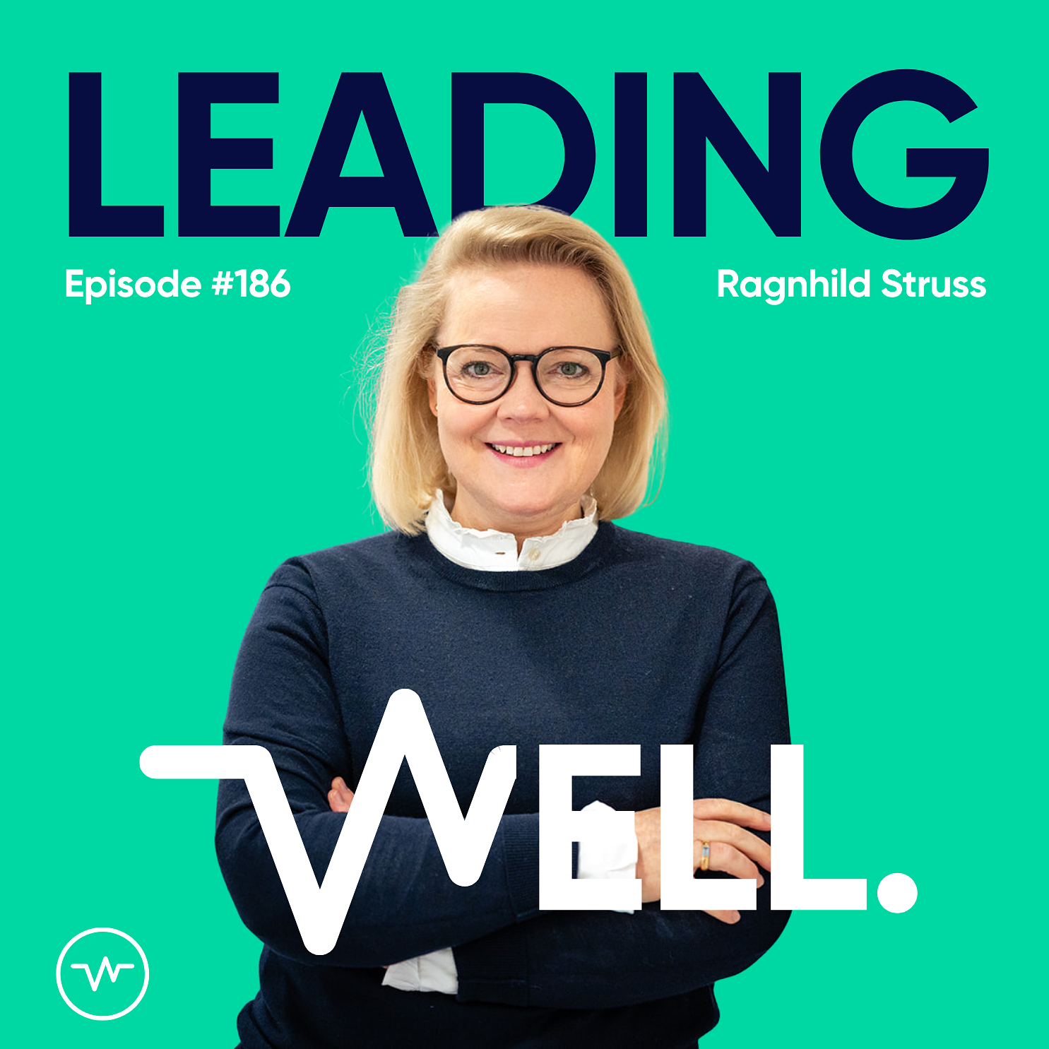 Leading Well: Der Podcast für Führung von morgen
