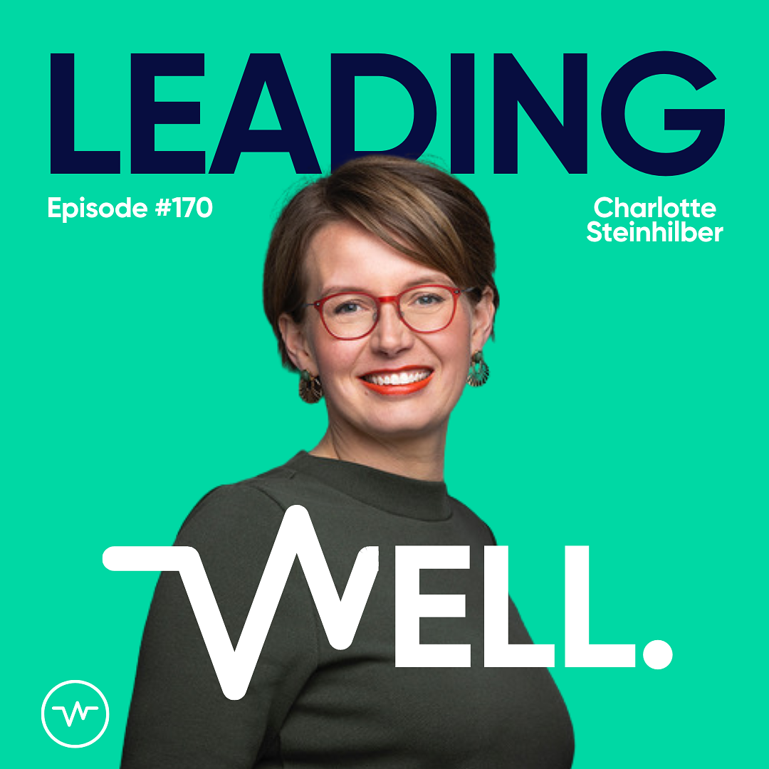 Leading Well: Der Podcast für Führung von morgen