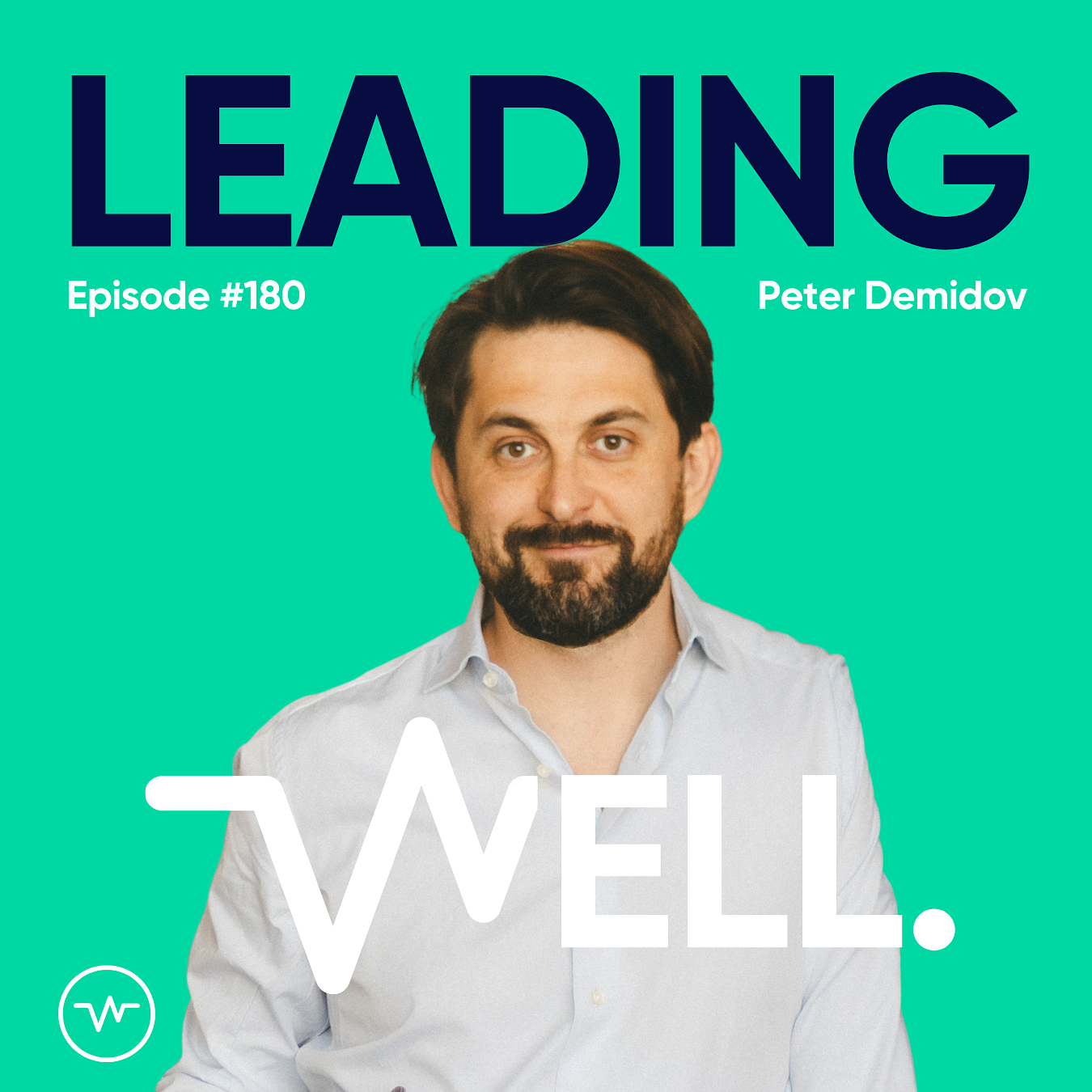 Leading Well: Der Podcast für Führung von morgen