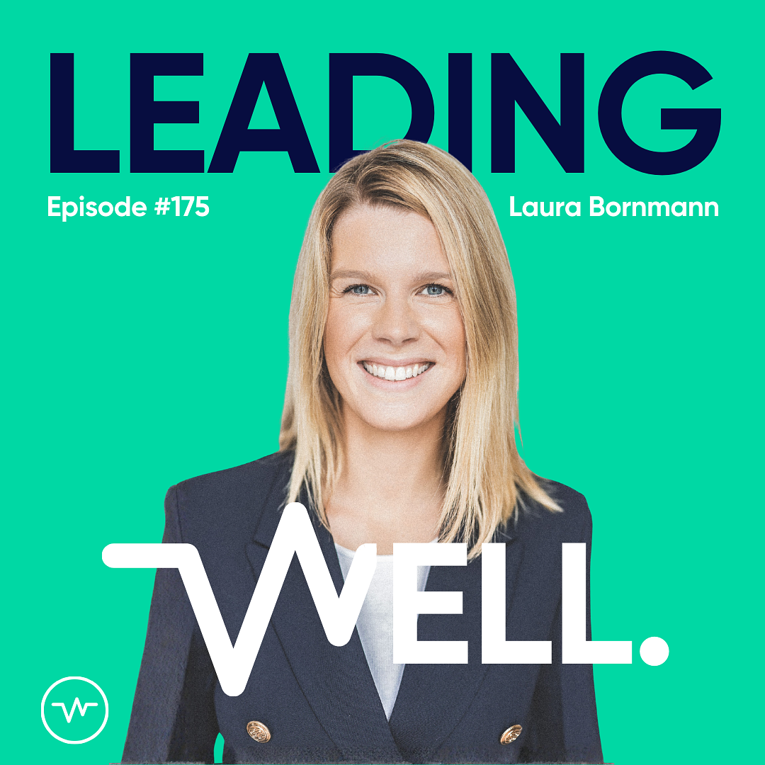 Leading Well: Der Podcast für Führung von morgen
