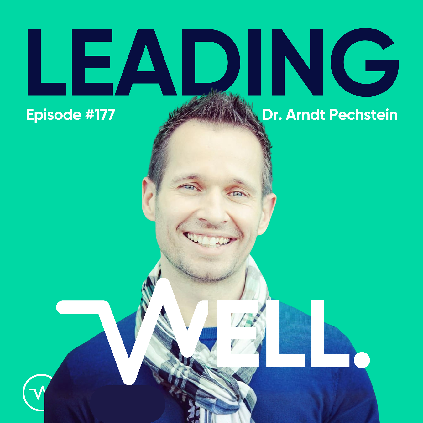 Leading Well: Der Podcast für Führung von morgen