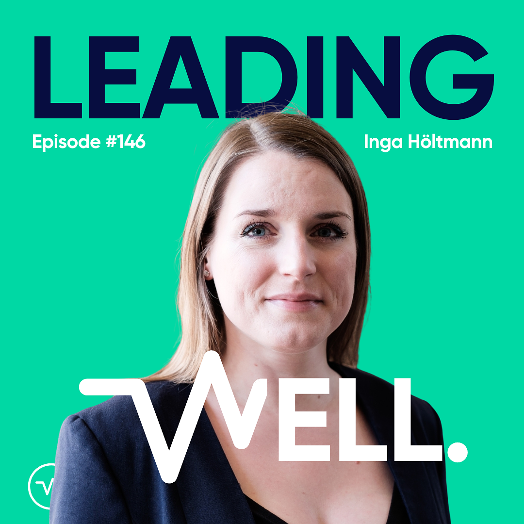 Leading Well: Der Podcast für Führung von morgen