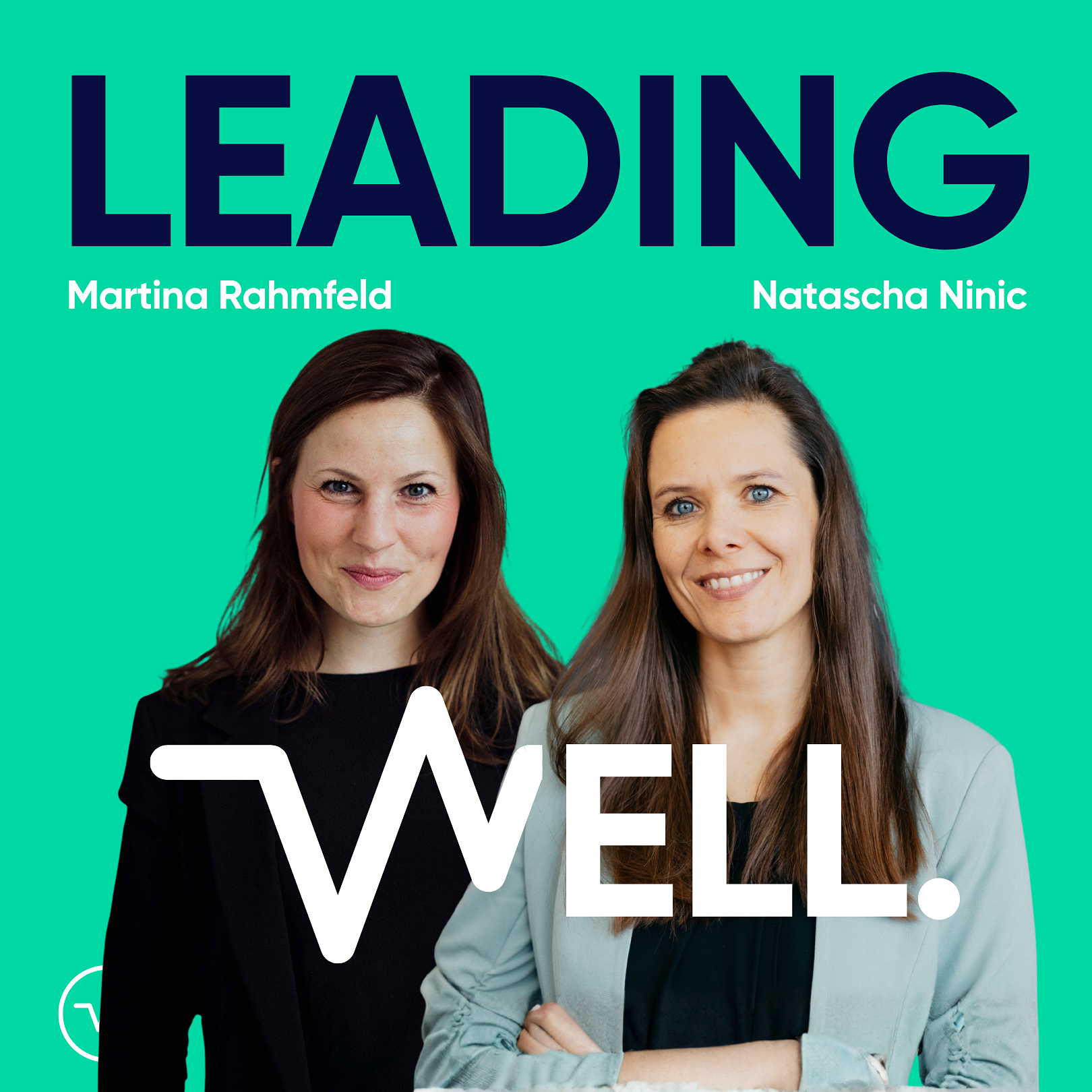 Leading Well: Der Podcast für Führung von morgen