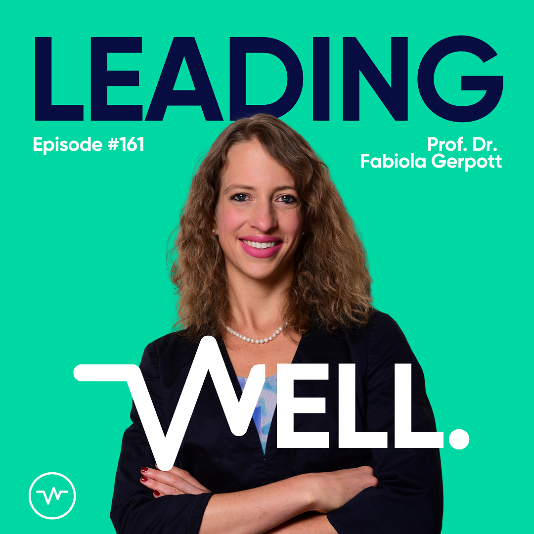 Leading Well: Der Podcast für Führung von morgen