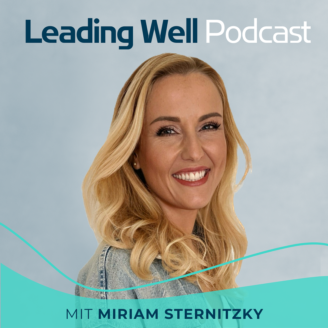 Leading Well: Der Podcast für Führung von morgen