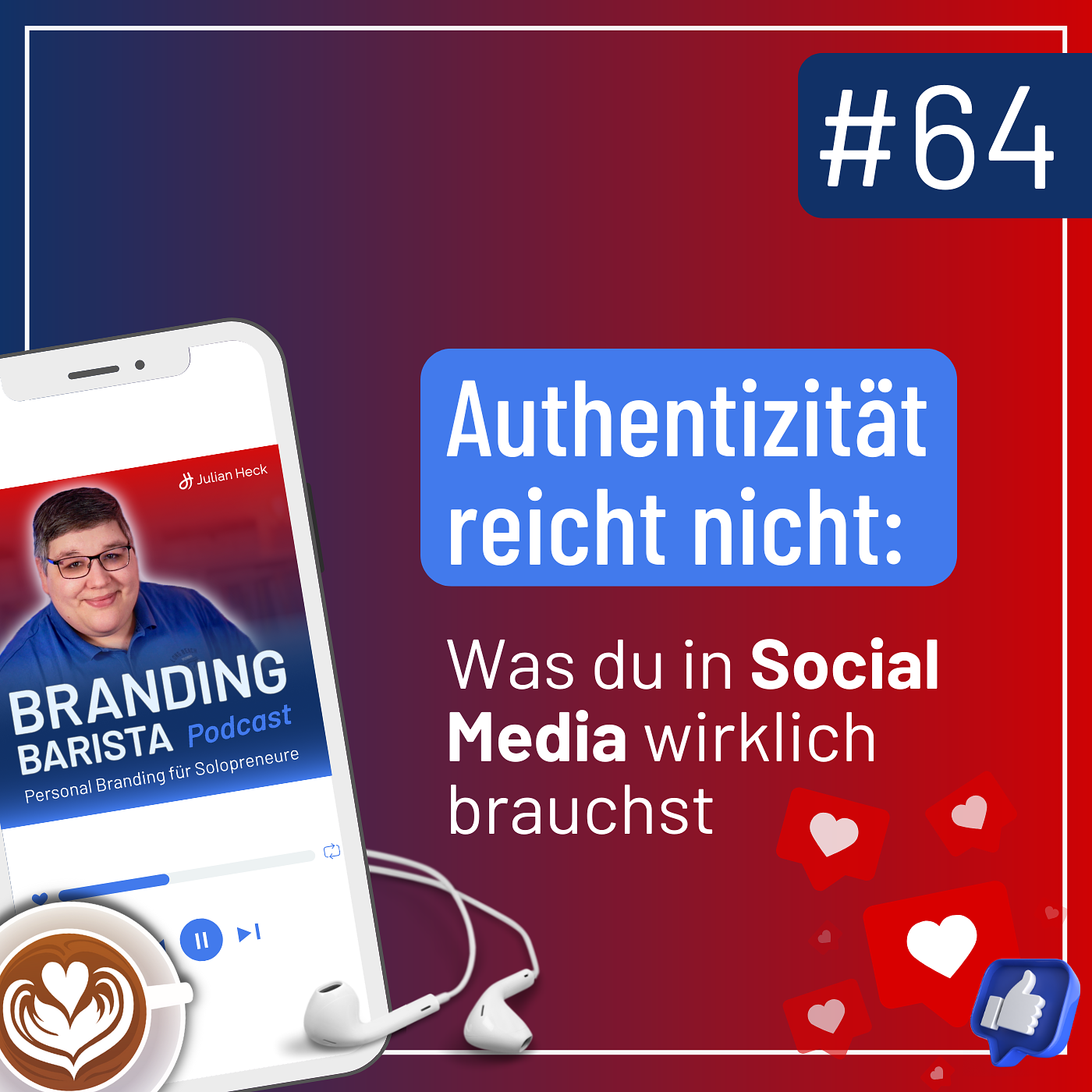 #64: Authentizität reicht nicht: Was du in Social Media wirklich brauchst episode artwork