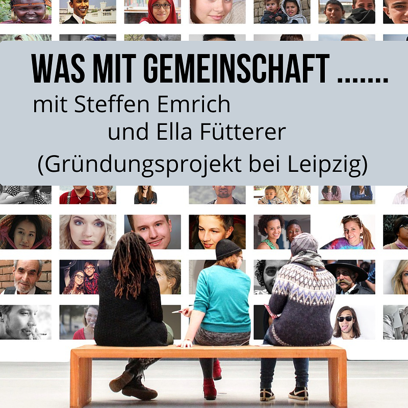 Was mit Gemeinschaft ....
